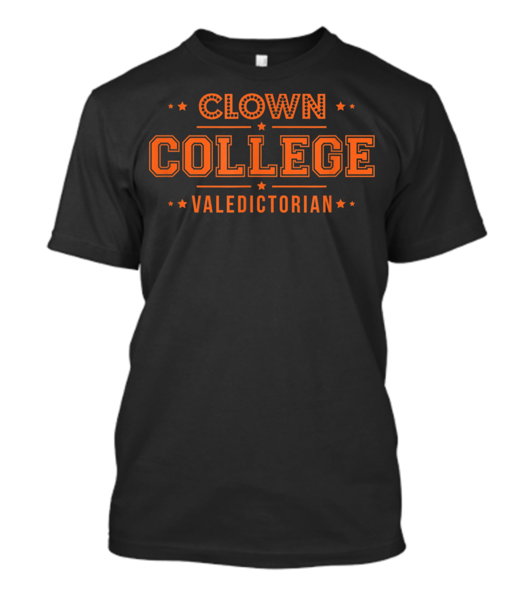 Clown College Valedictorian Fun Academic Achievement Humor T-Shirt