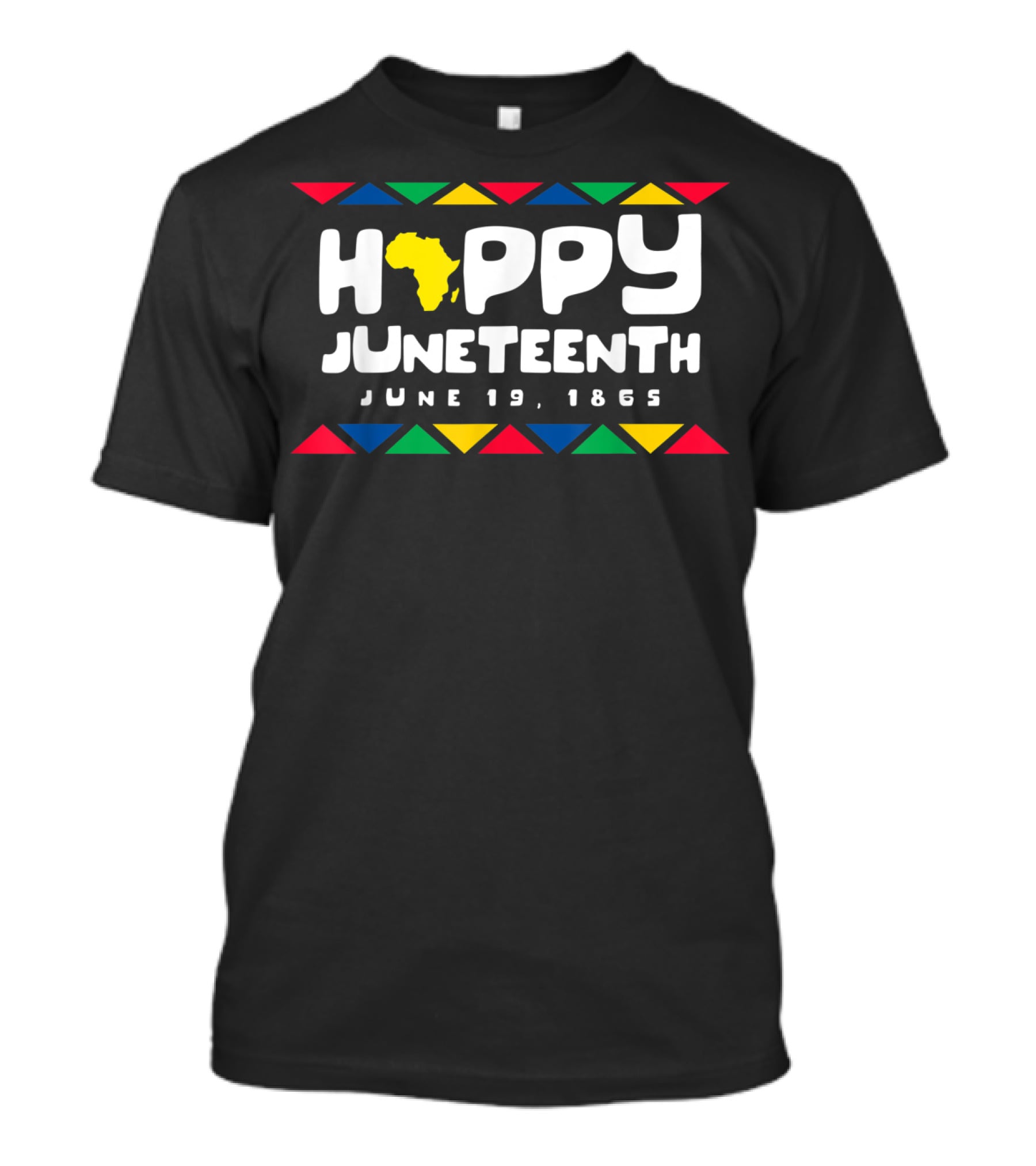 Happy Juneteenth June 19 1865 Emancipation Day Freedom Day T-Shirt