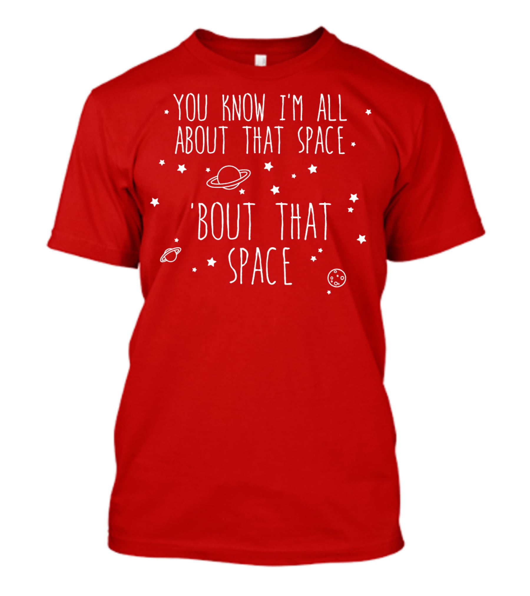 You Know I'm All About That Space 'Bout That Space With Planets And Stars T-Shirt
