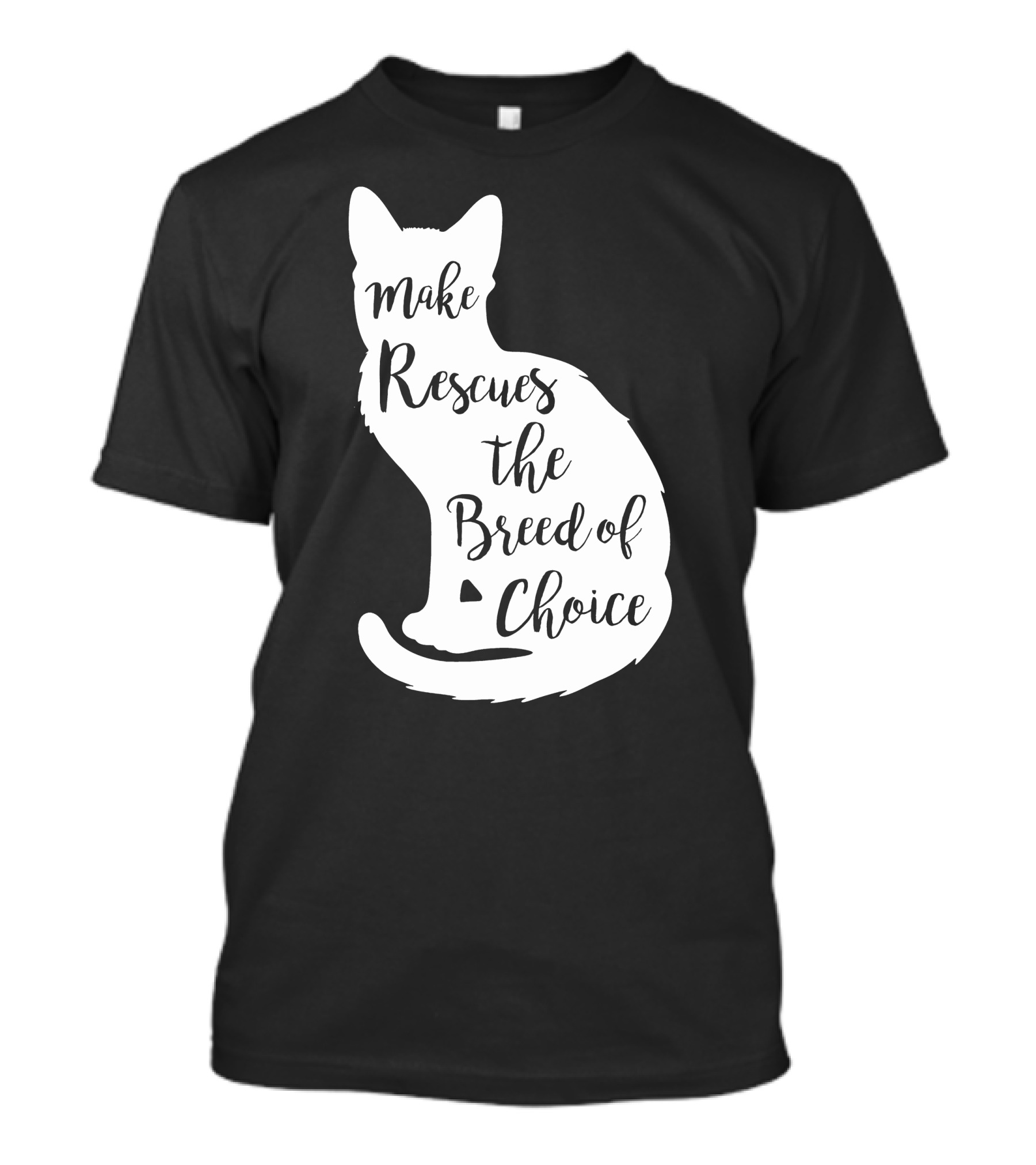 Make Rescues The Breed Of Choice Cat T-Shirt
