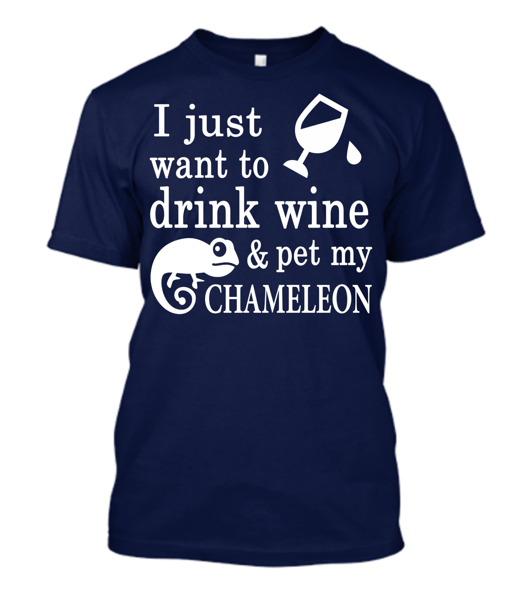 I Just Want To Drink Wine And Pet My Chameleon T-Shirt