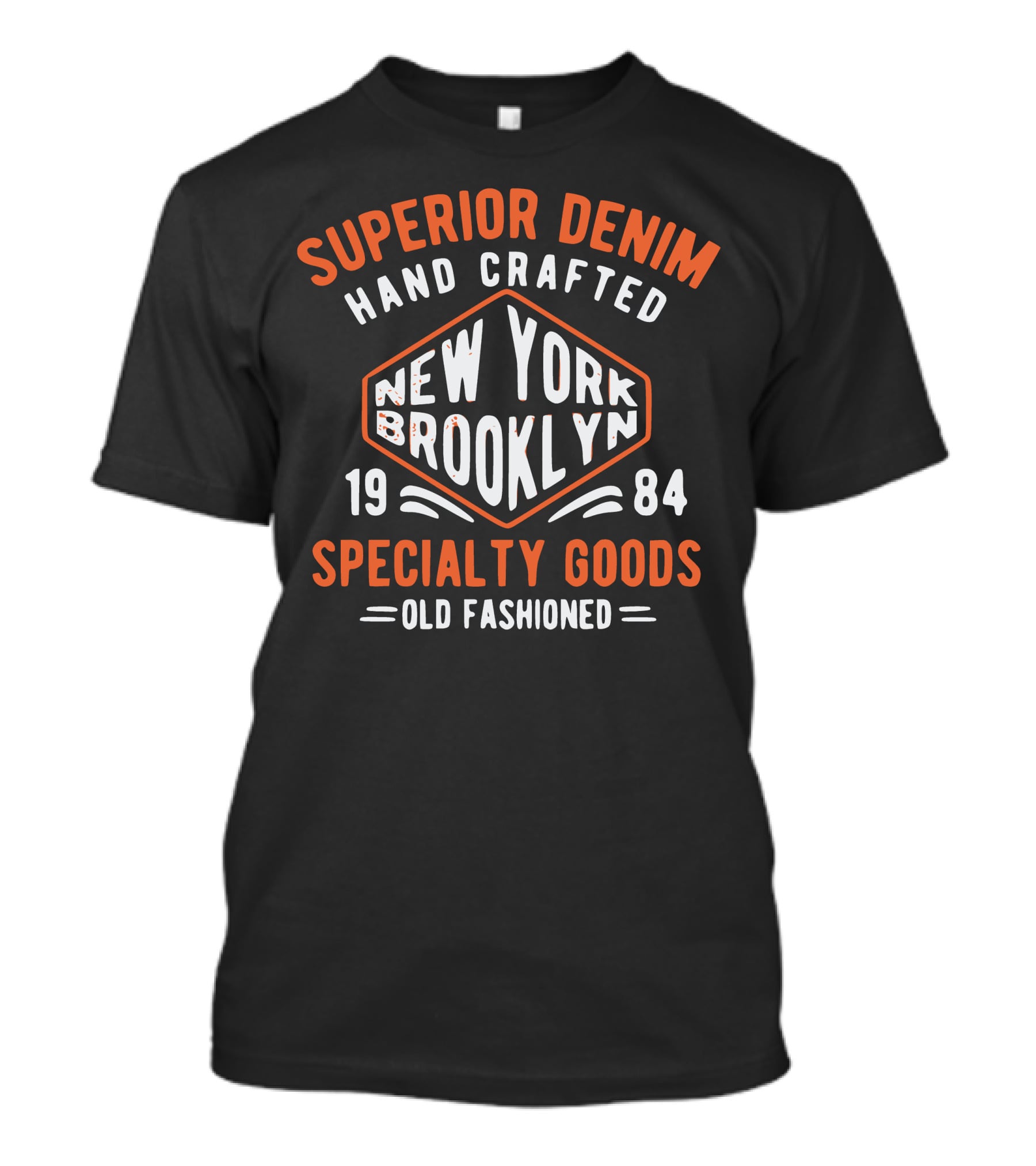 Superior Denim Hand Crafted New York Brooklyn 1984 Specialty Goods Old Fashioned T-Shirt
