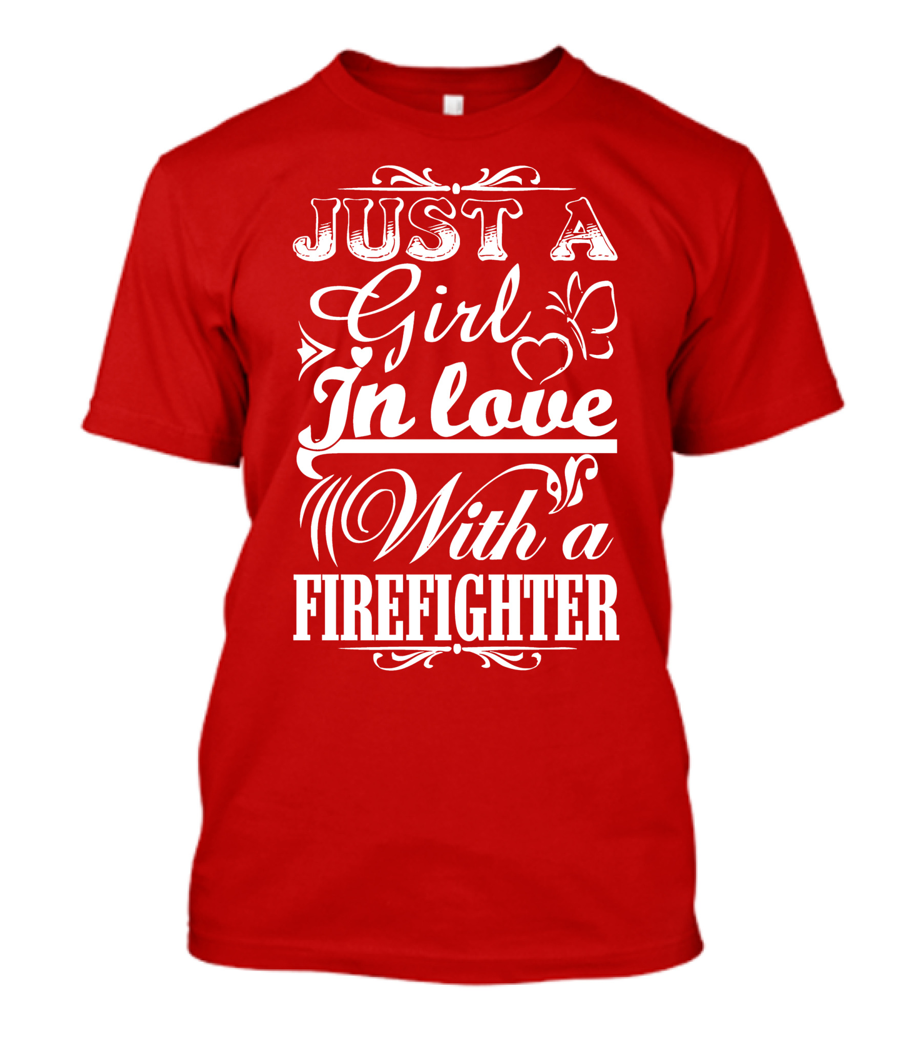 Just A Girl In Love With A Firefighter T-Shirt
