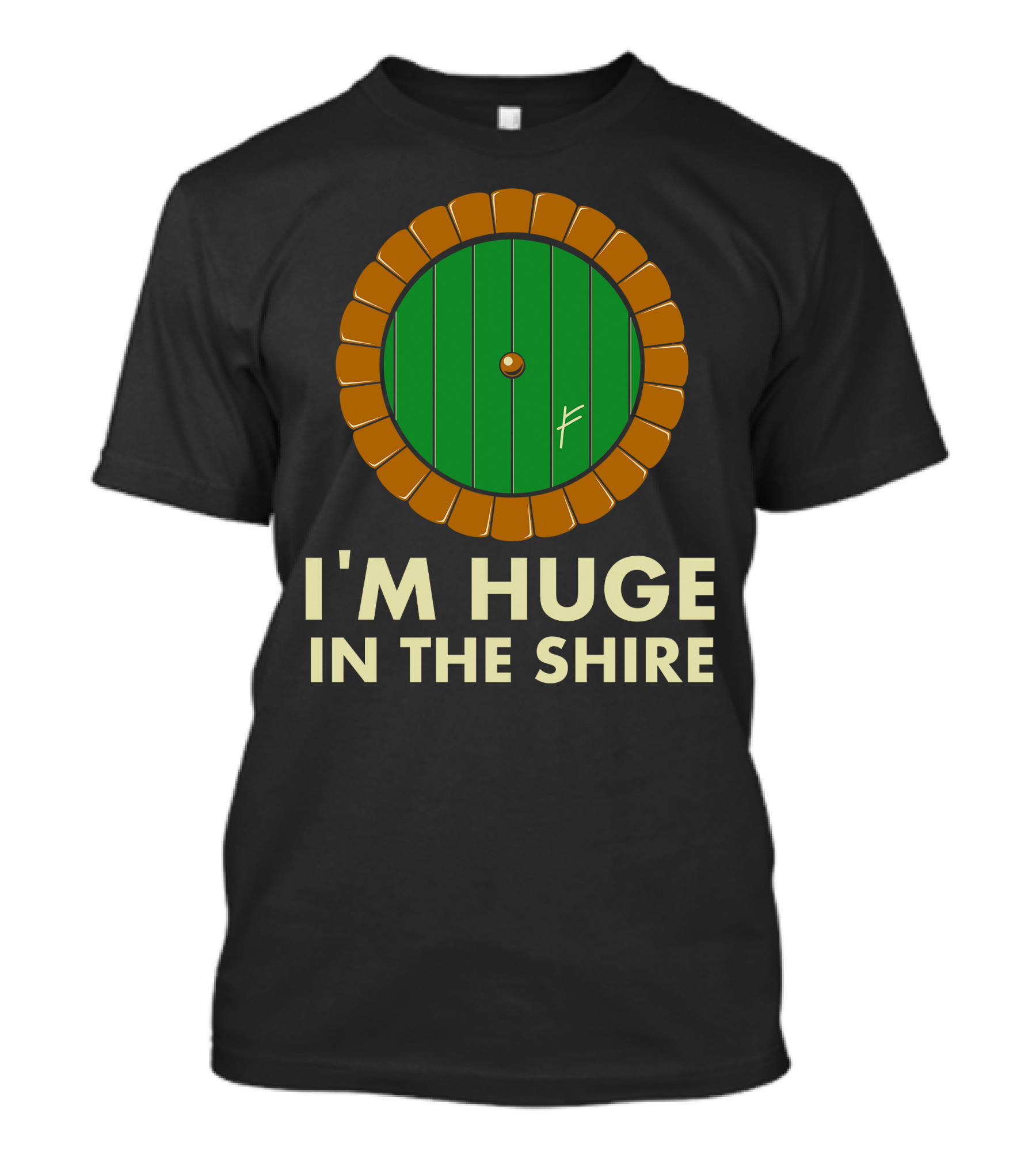I'm Huge In The Shire Hobbit Door T-Shirt