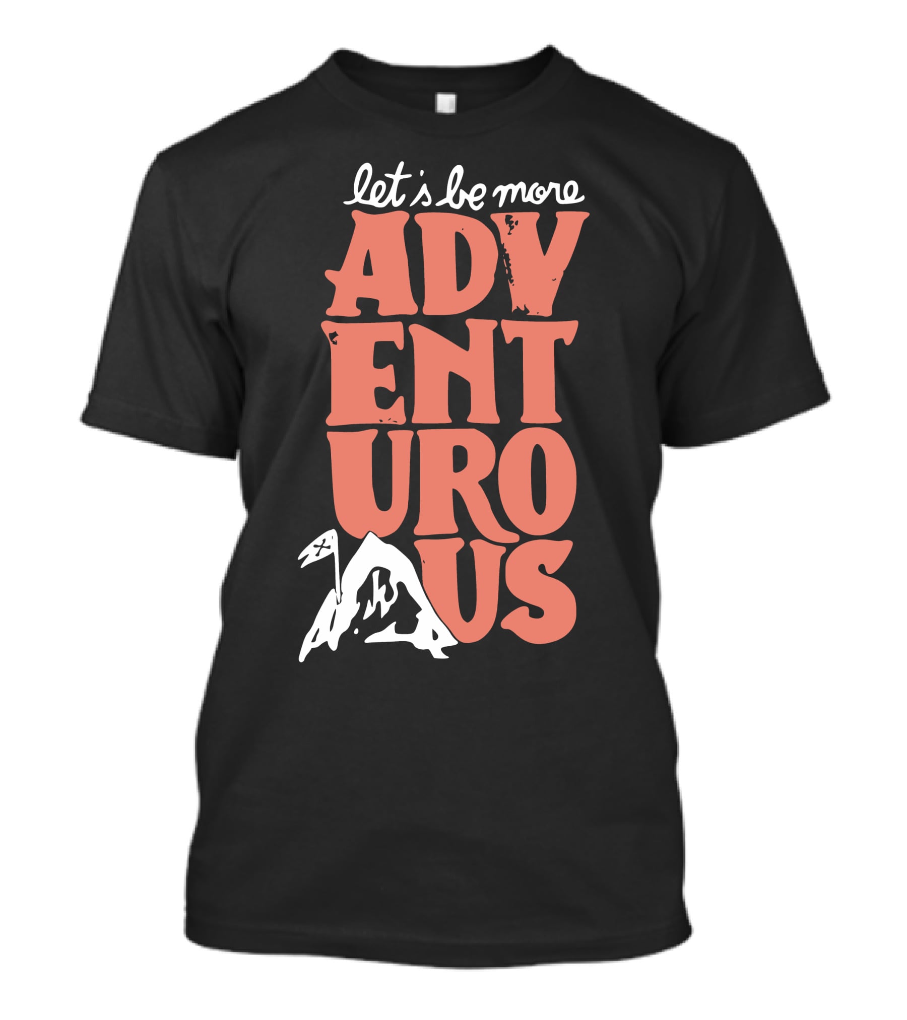 Let's Be More Adventurous Mountain Adventure T-Shirt