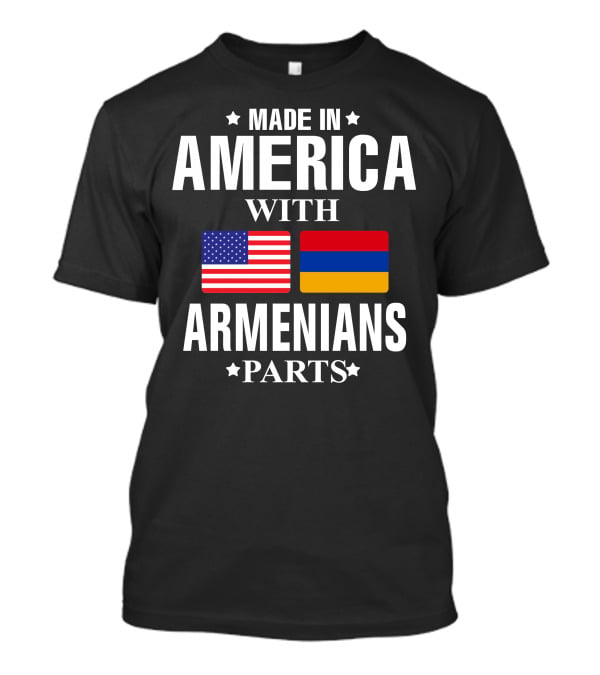 Made In America With Armenians Parts Flags T-Shirt