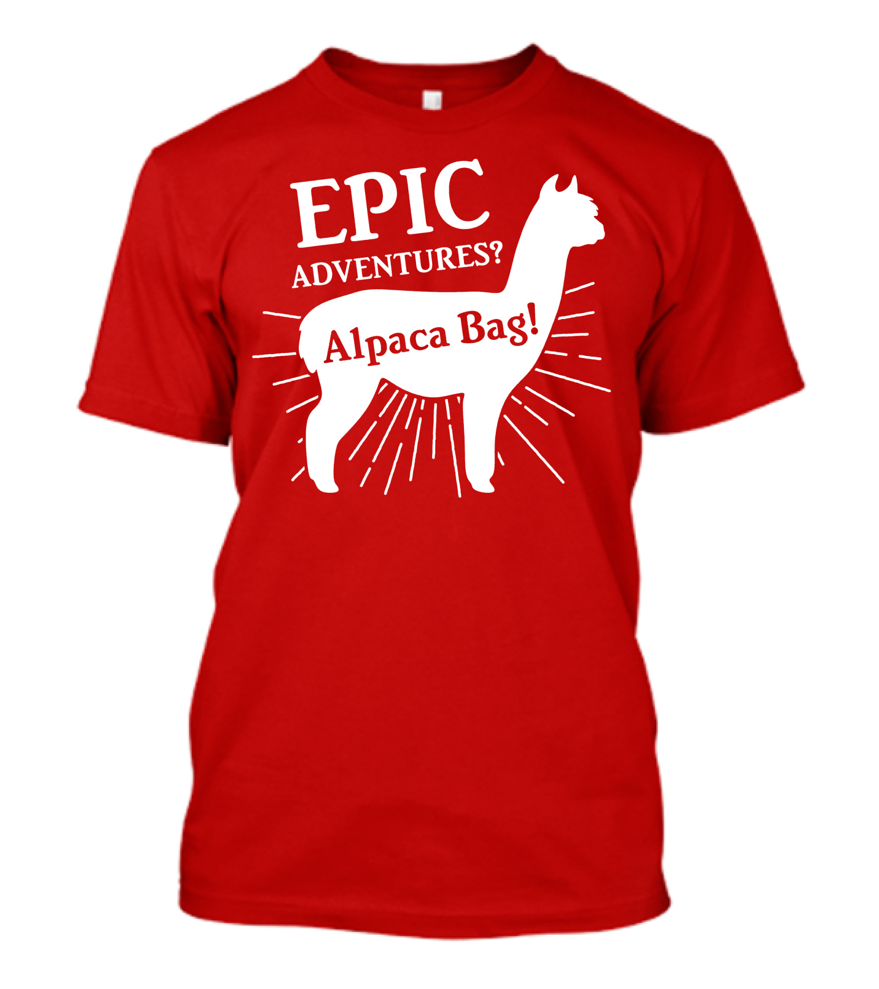 EPIC Adventures? Alpaca Bag T-Shirt