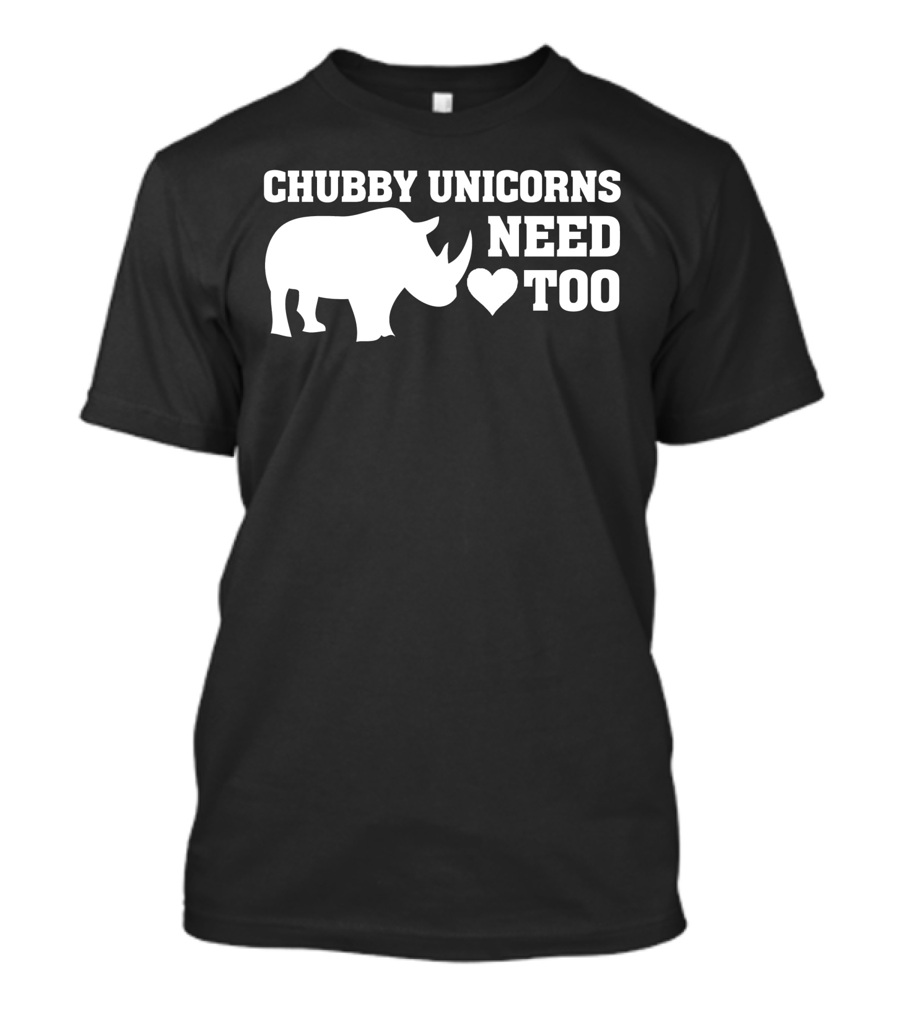 Chubby Unicorns Need Love ♥ Too Rhino T-Shirt