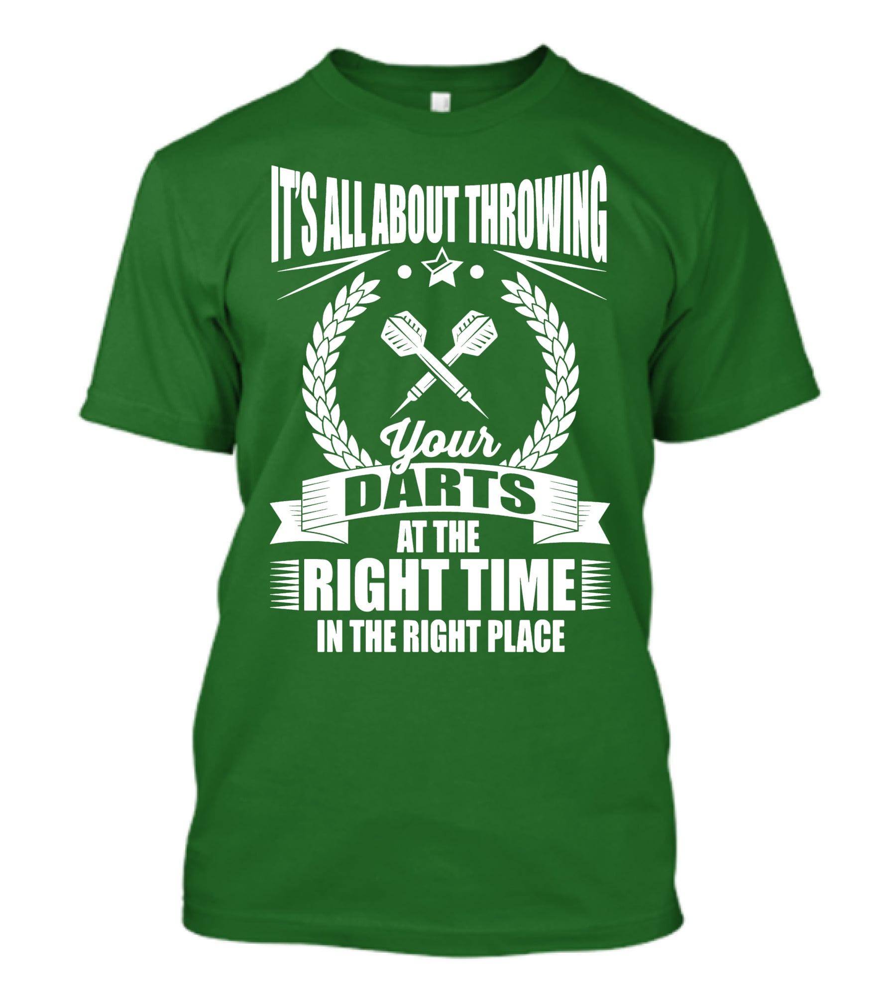 It's All About Throwing Your Darts At The Right Time In The Right Place T-Shirt