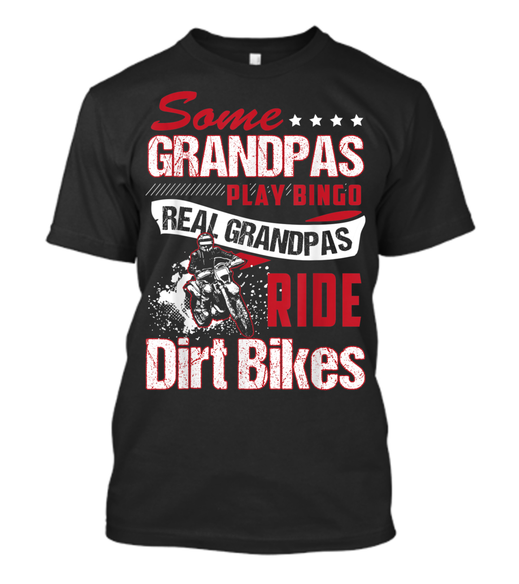 Some Grandpas Play Bingo Real Grandpas Ride Dirt Bikes T-Shirt