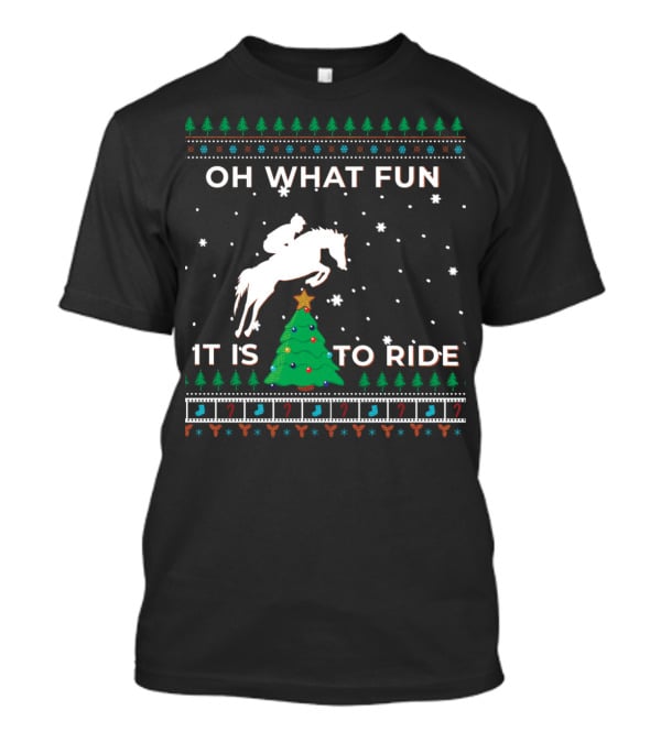 Oh What Fun It Is To Ride Horse Rider Equestrian Cowboy Christmas T-Shirt