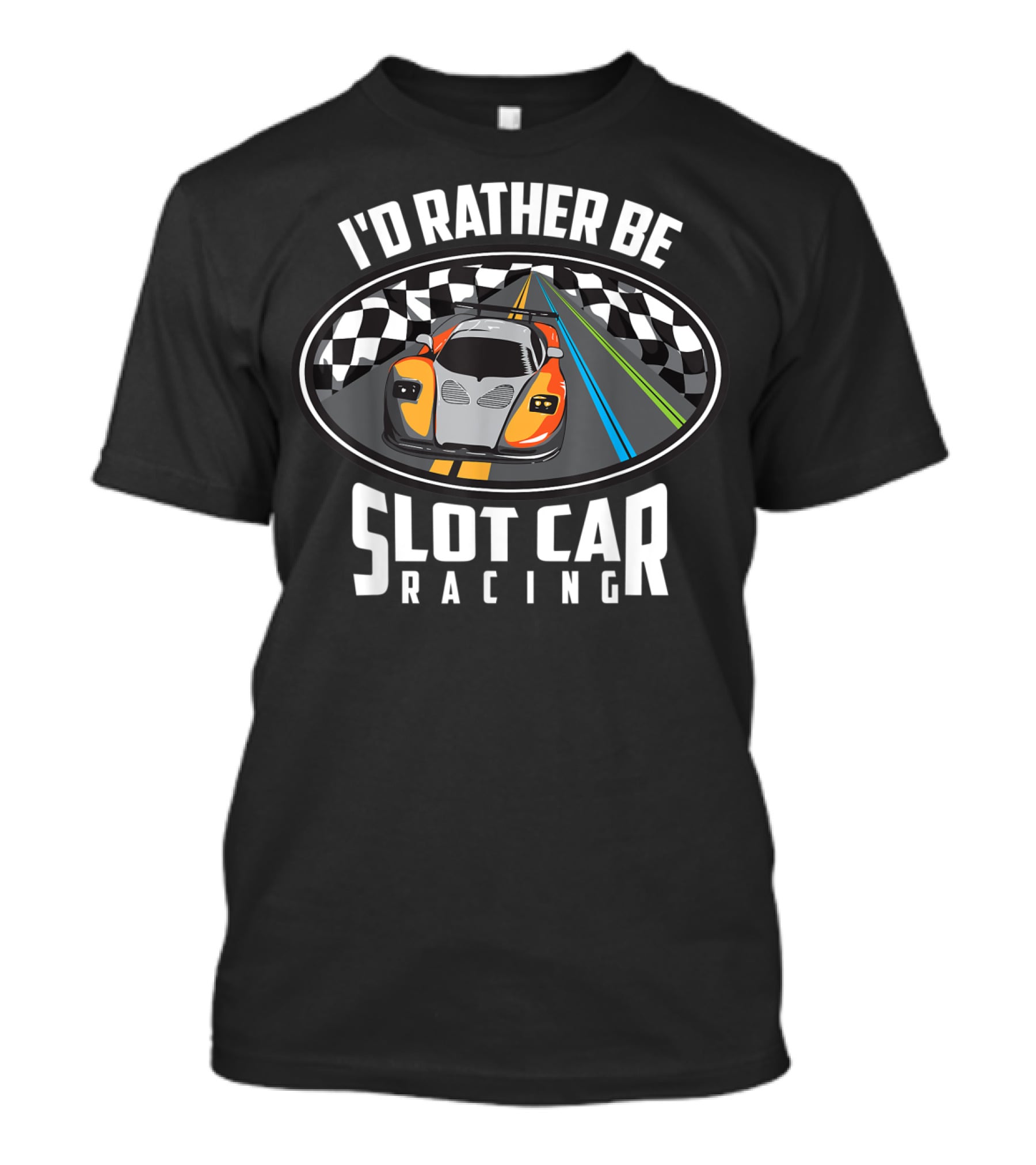 I'd Rather Be Slot Car Racing Checkered Track Cute Race Autos T-Shirt