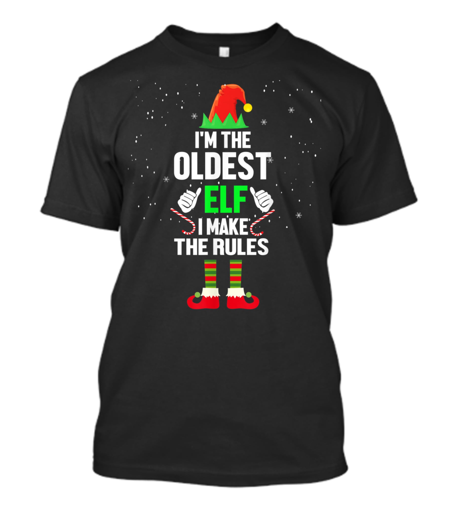 I'm The Oldest Elf I Make The Rules Christmas Outfit With Candy Canes And Elf Hat T-Shirt