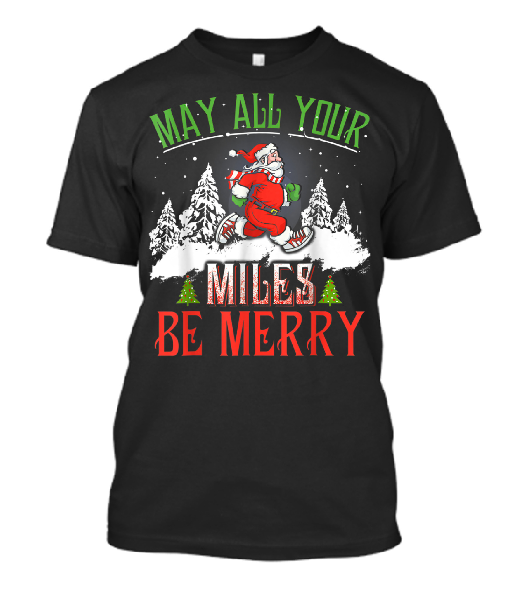 May All Your Miles Be Merry Running Christmas Santa Snowy Trees T-Shirt