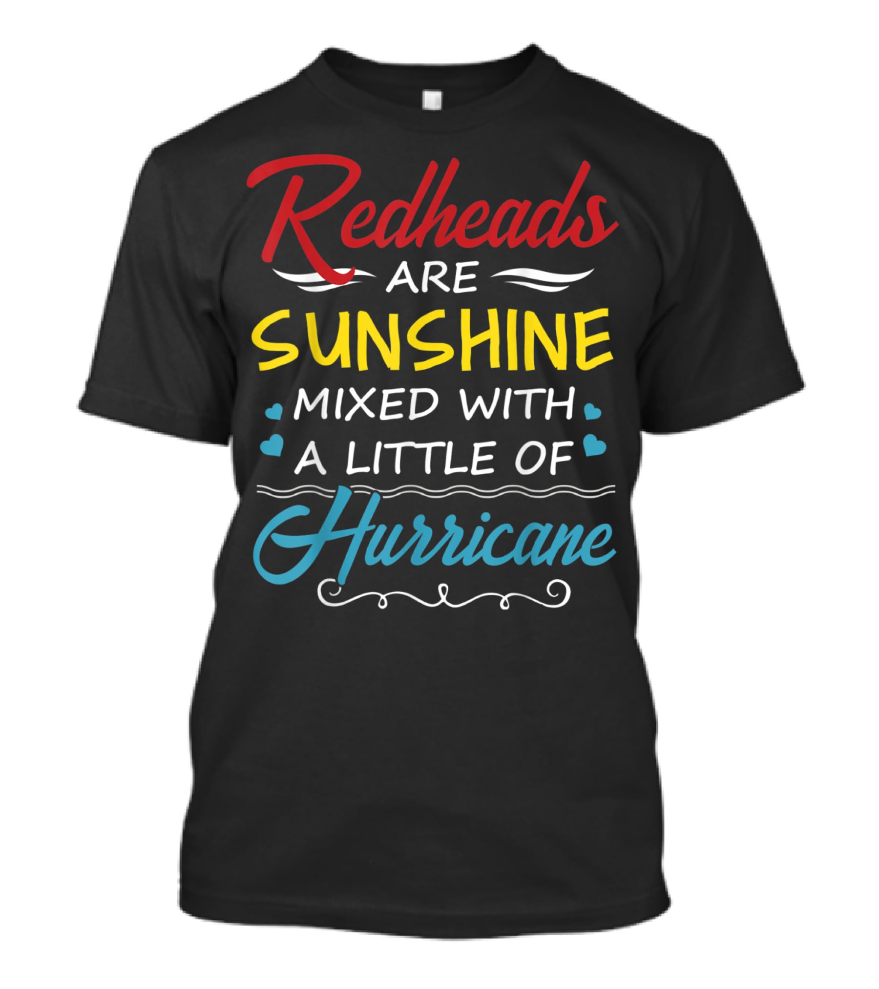 Redheads Are Sunshine Mixed With A Little Of Hurricane T-Shirt