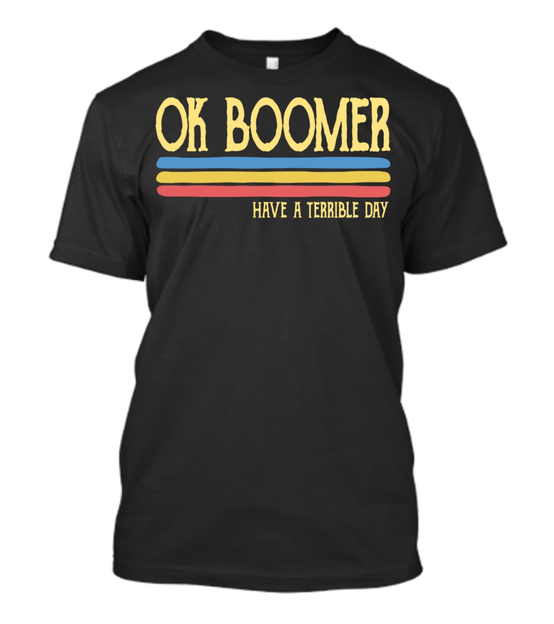 Ok Boomer Have A Terrible Day Retro Stripes T-Shirt
