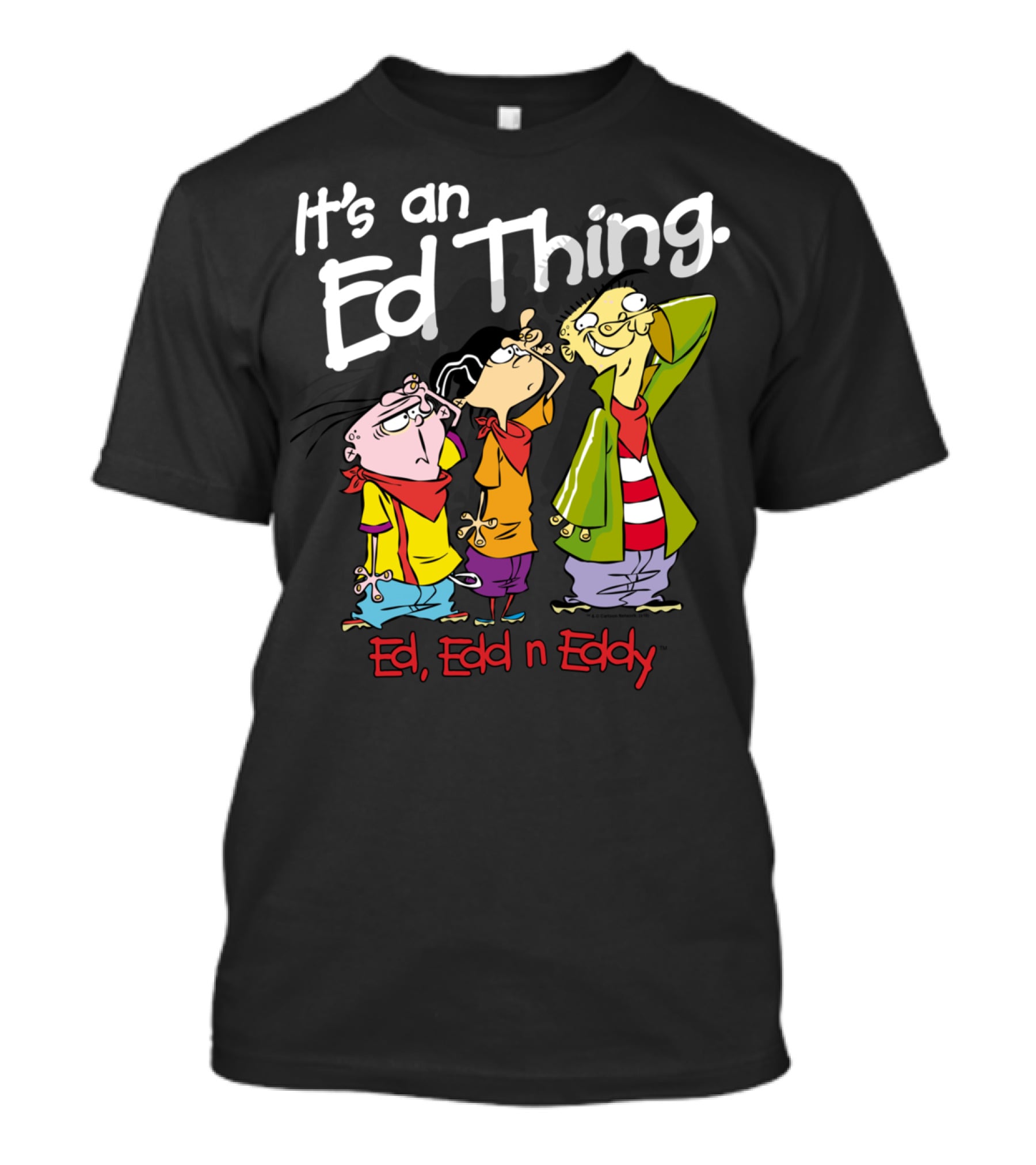 Ed Edd N Eddy It's An Ed Thing Cartoon Characters Standing Together T-Shirt