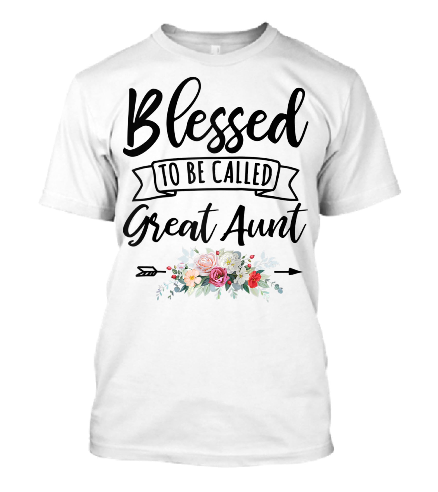 Blessed To Be Called Great Aunt Floral Arrangement T-Shirt