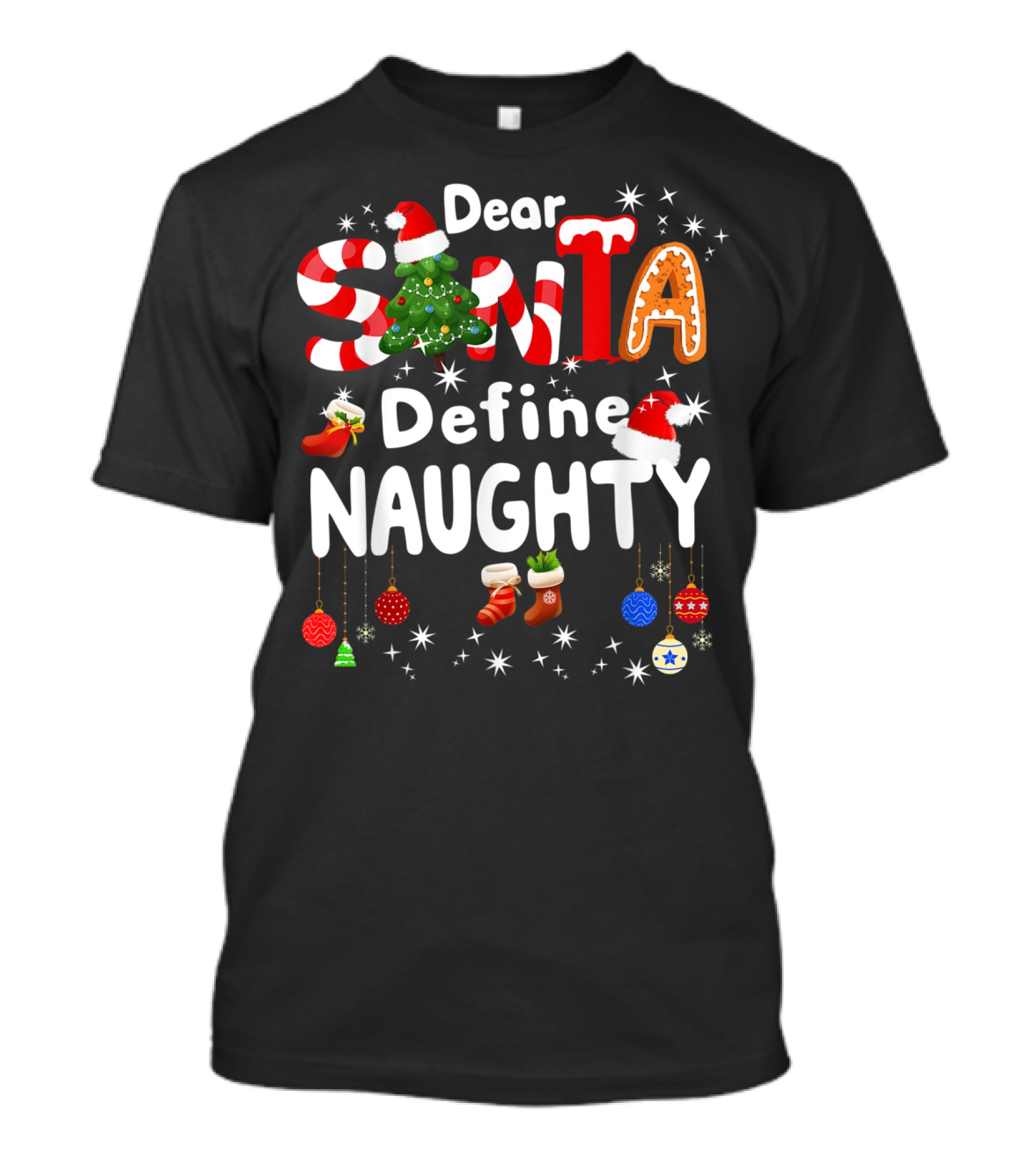 Dear Santa Define Naughty Christmas Tree Gingerbread Candy Cane Stockings Ornaments T-Shirt