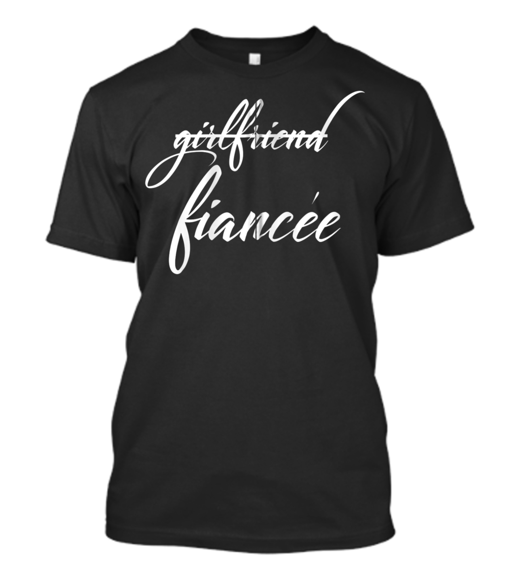 Girlfriend To Fiancée Funny Engagement Fiancee T-Shirt