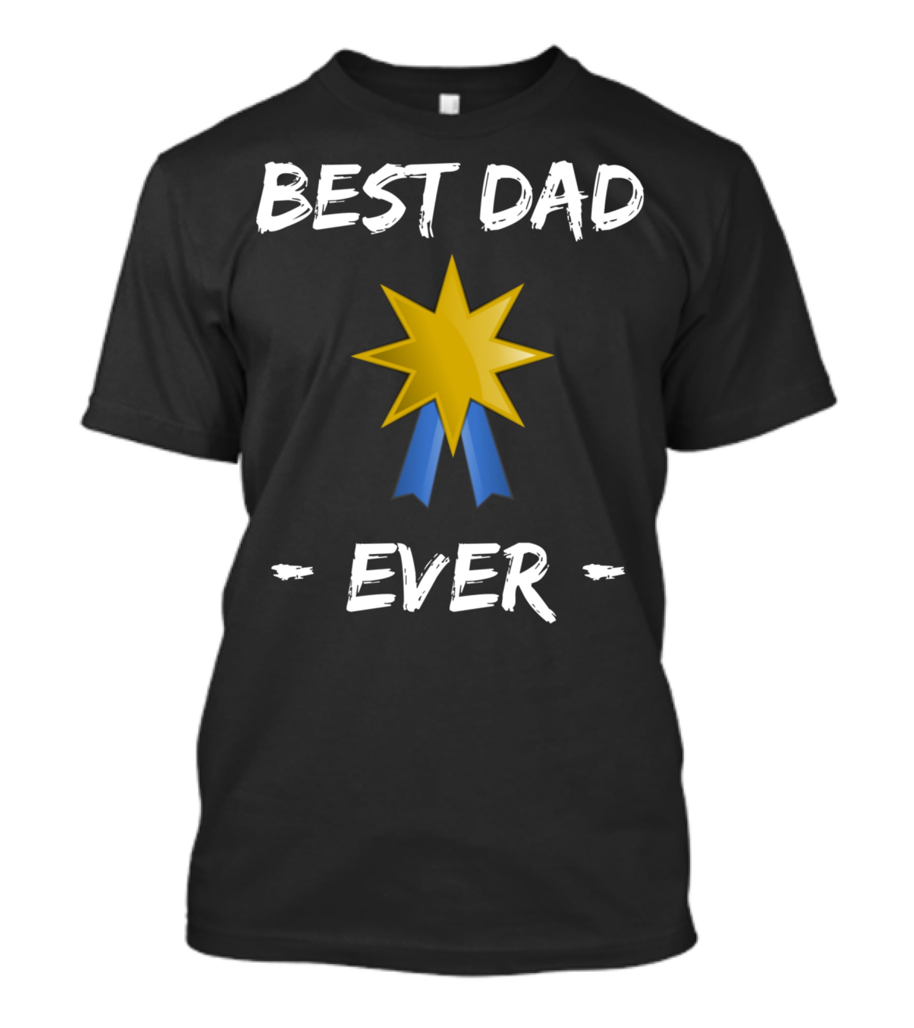 Best Dad Ever Gold Star Blue Ribbon Father's Day T-Shirt