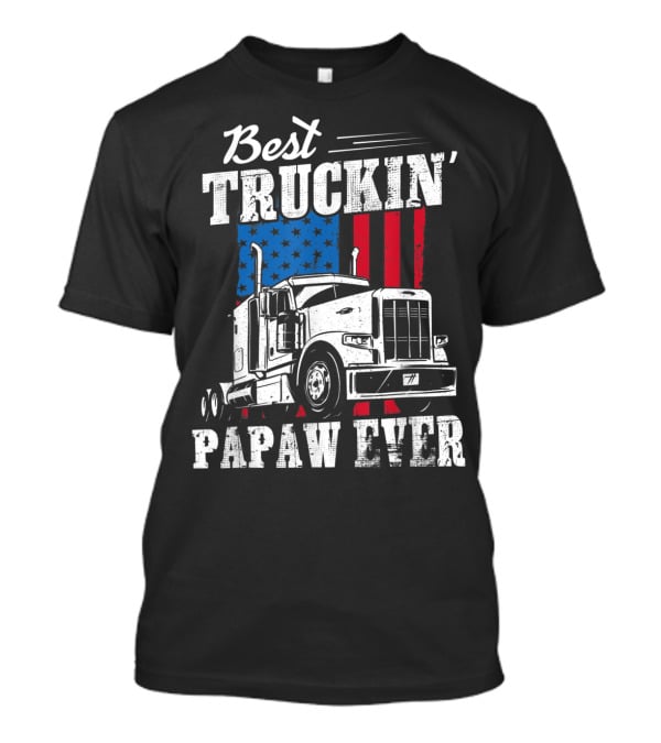 Best Truckin' Papaw Ever American Flag Father's Day T-Shirt