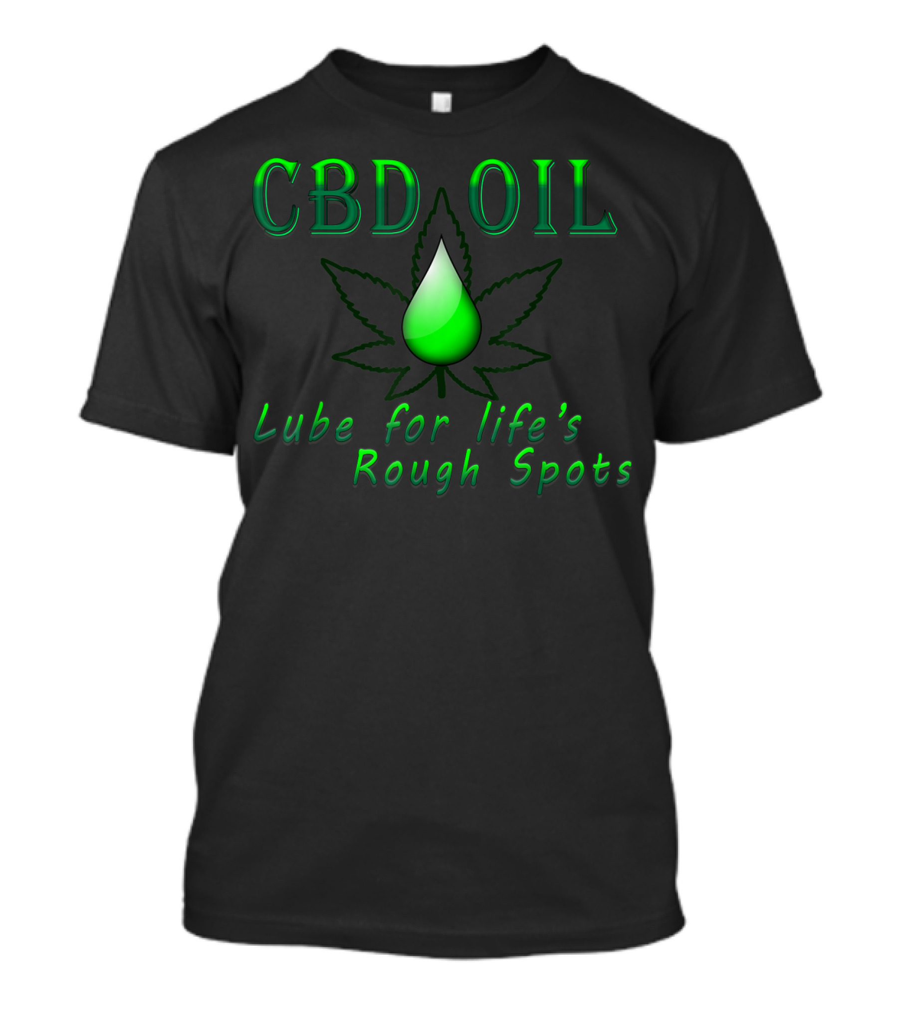 CBD Oil Lube For Life's Rough Spots T-Shirt