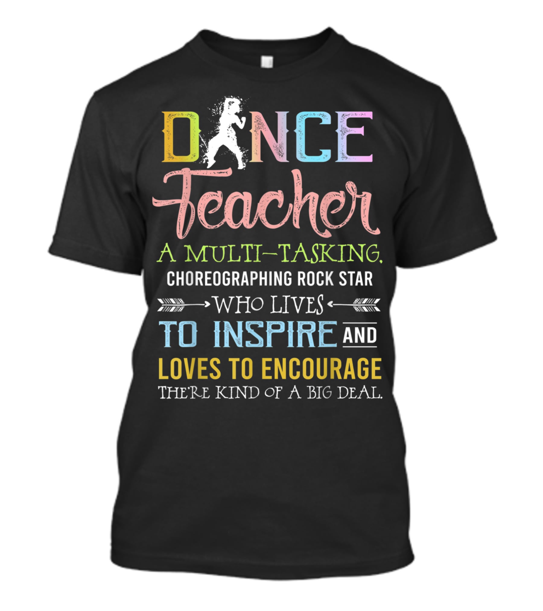 Dance Teacher Multi-Tasking Choreographing Rock Star Who Inspires Encourages Big Deal T-Shirt