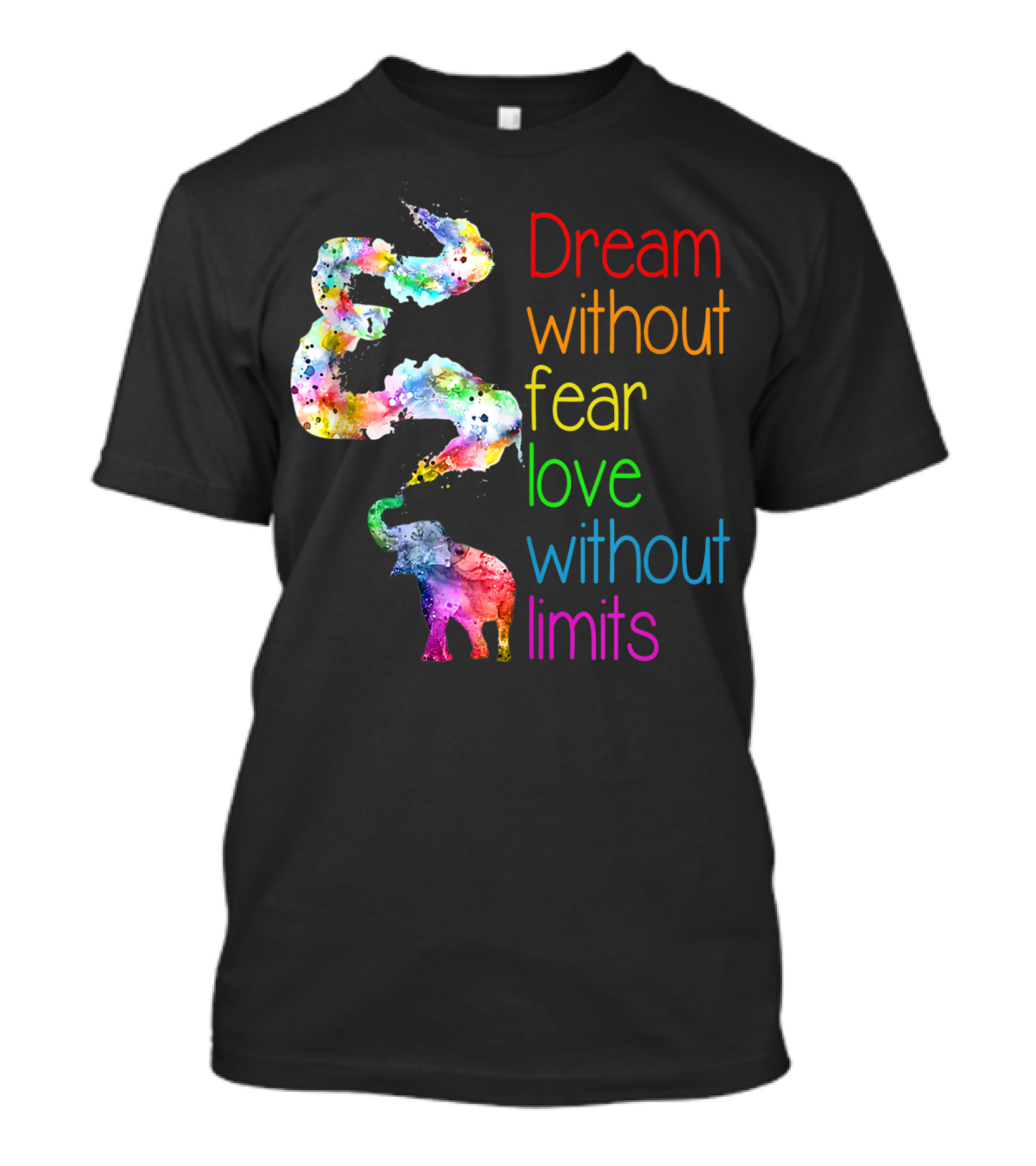 Dream Without Fear Love Without Limits Elephant Watercolor T-Shirt