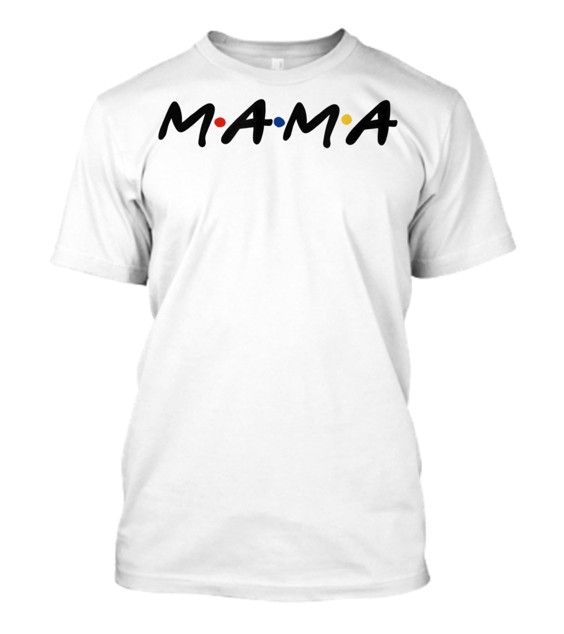 Mama Best Funny Friends Mother Mama Gift T-Shirt