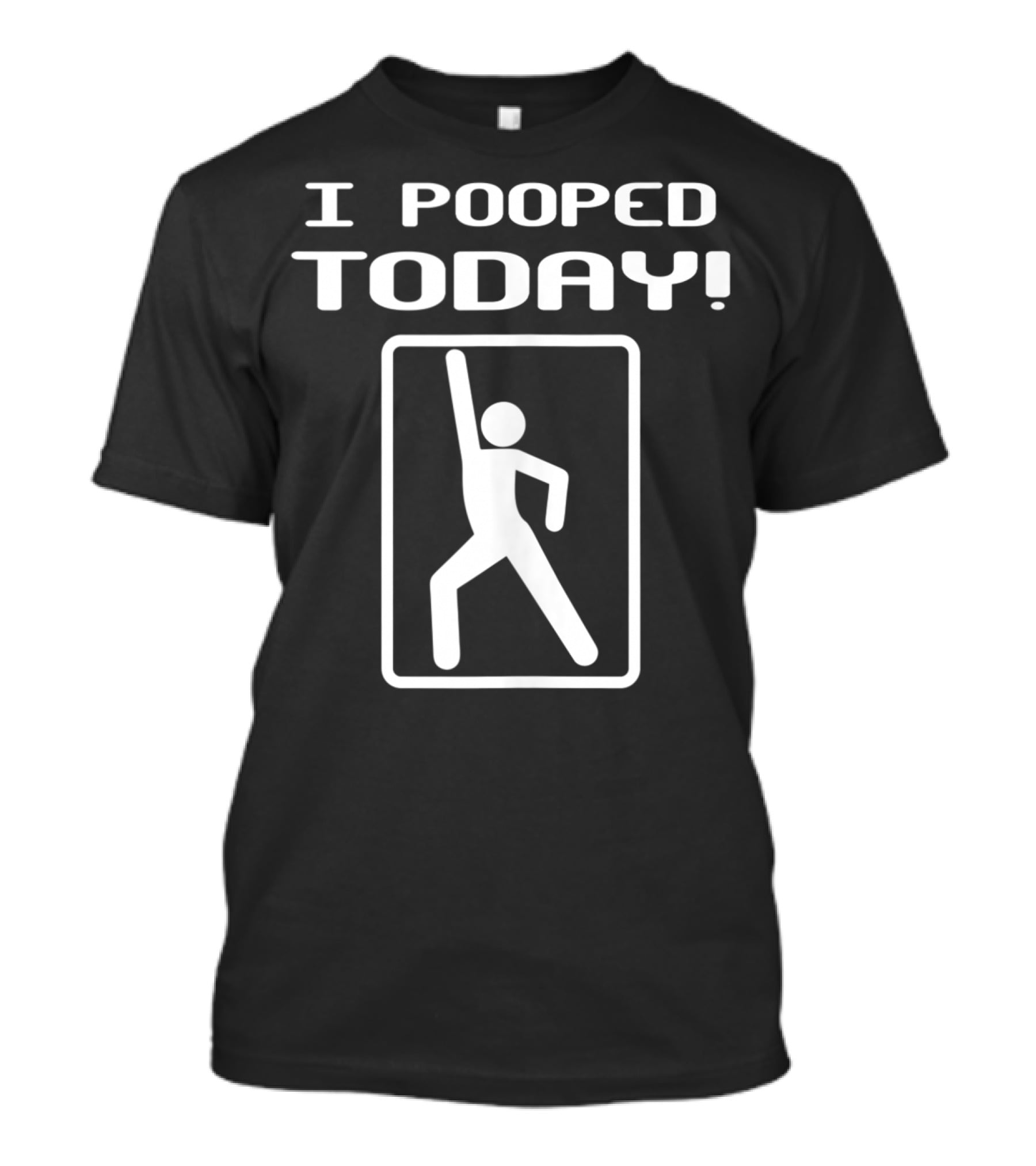 I Pooped Today Funny Humor Stick Figure Pose T-Shirt