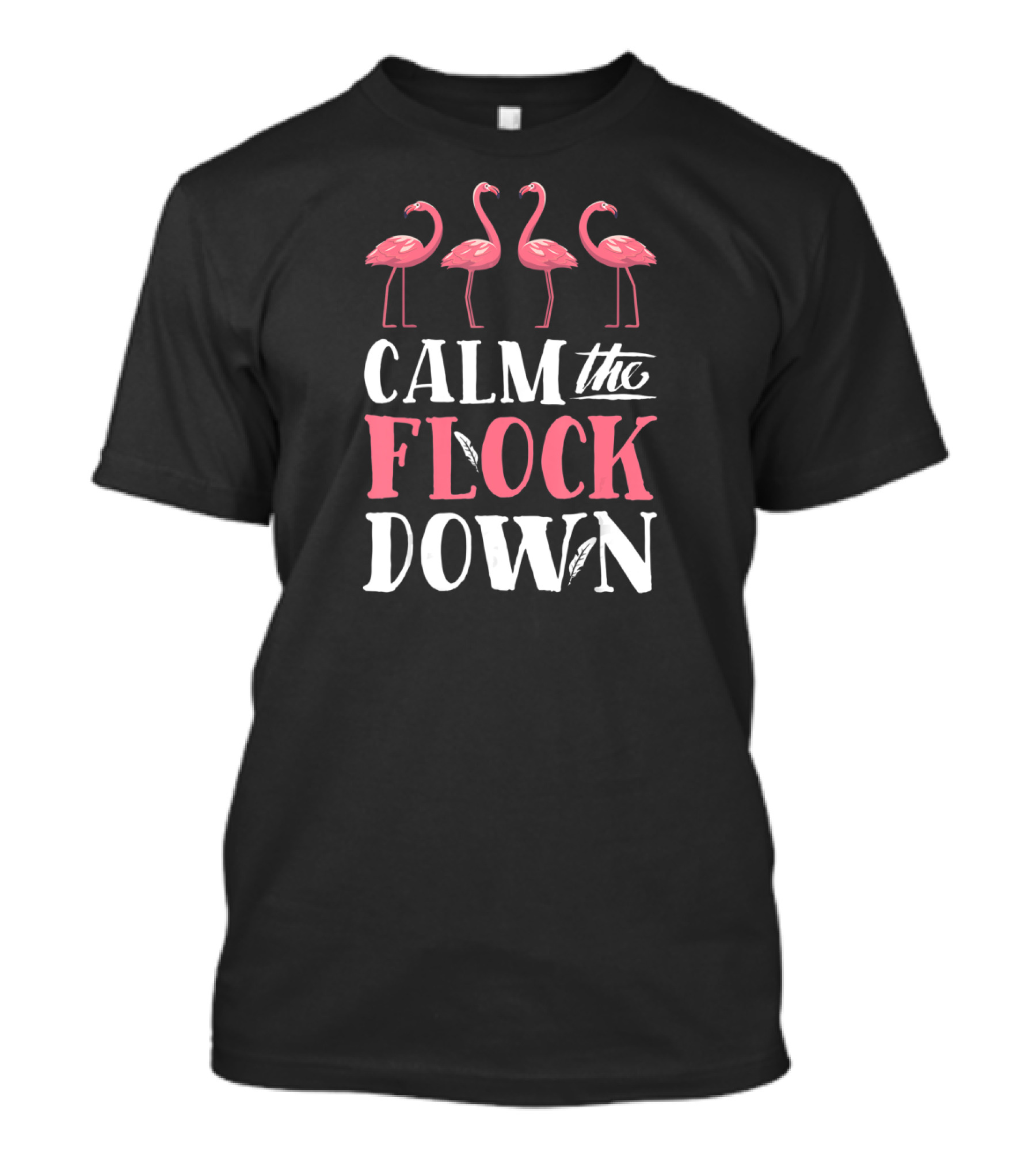 Calm The Flock Down Flamingo Summer Women Pink T-Shirt
