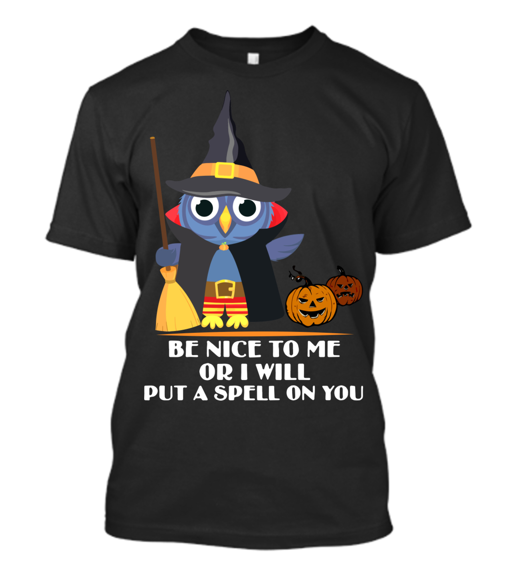Be Nice To Me Or I Will Put A Spell On You Halloween Owl Witch Broom Pumpkins T-Shirt