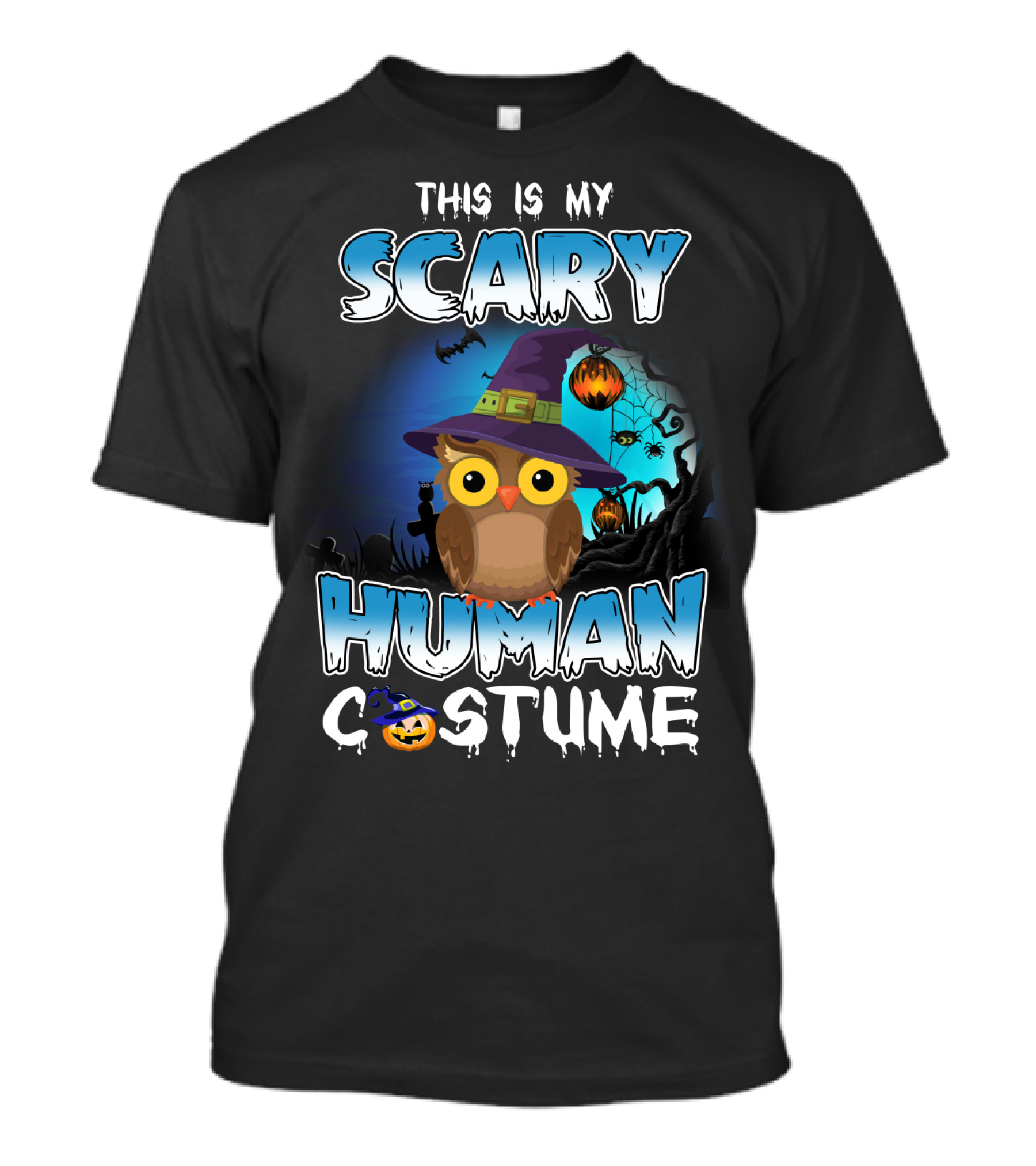 This Is My Scary Human Costume Owl Halloween Pumpkin Hat T-Shirt