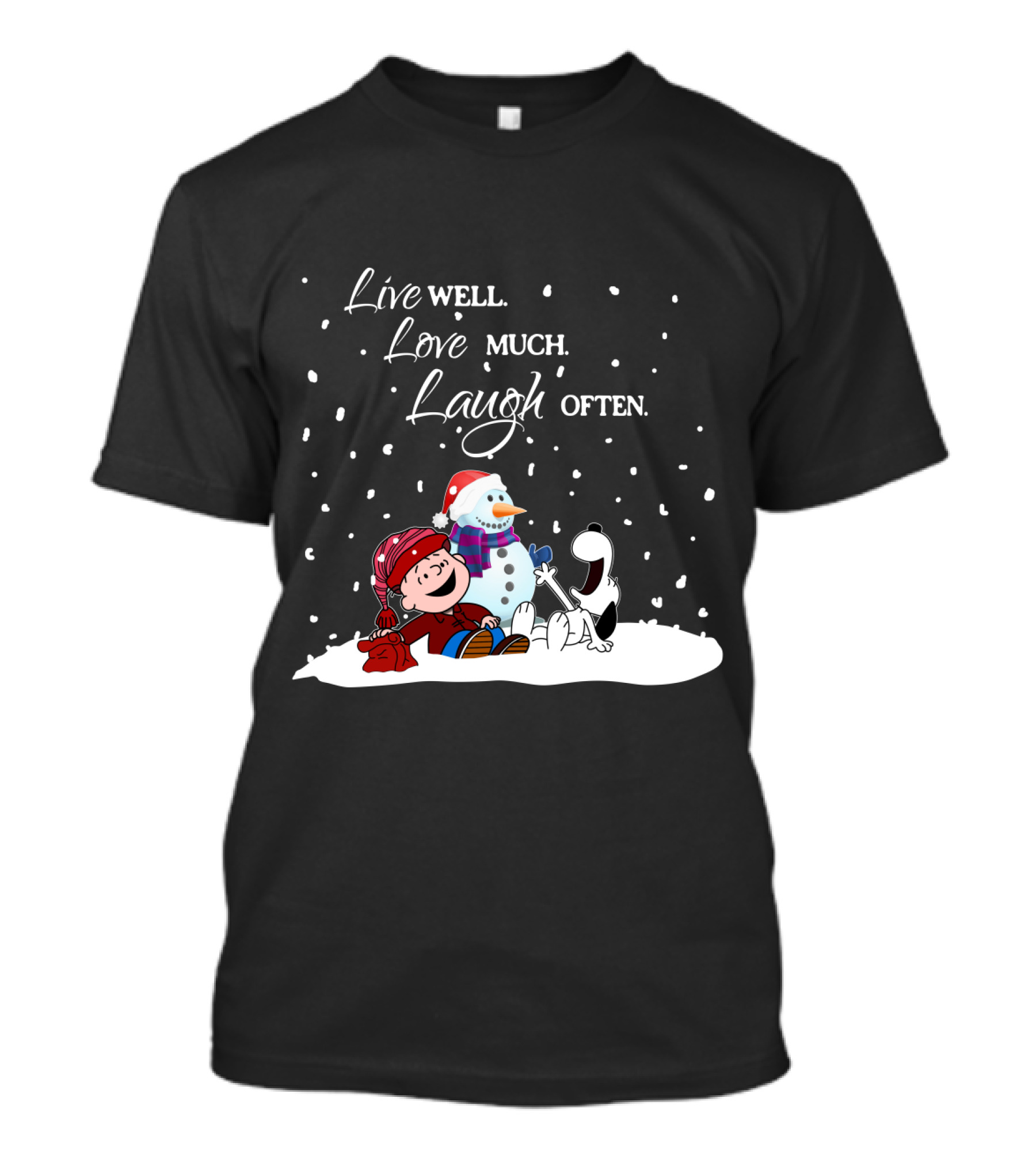 Live Well Love Much Laugh Often Snoopy Peanuts Winter Snowman T-Shirt