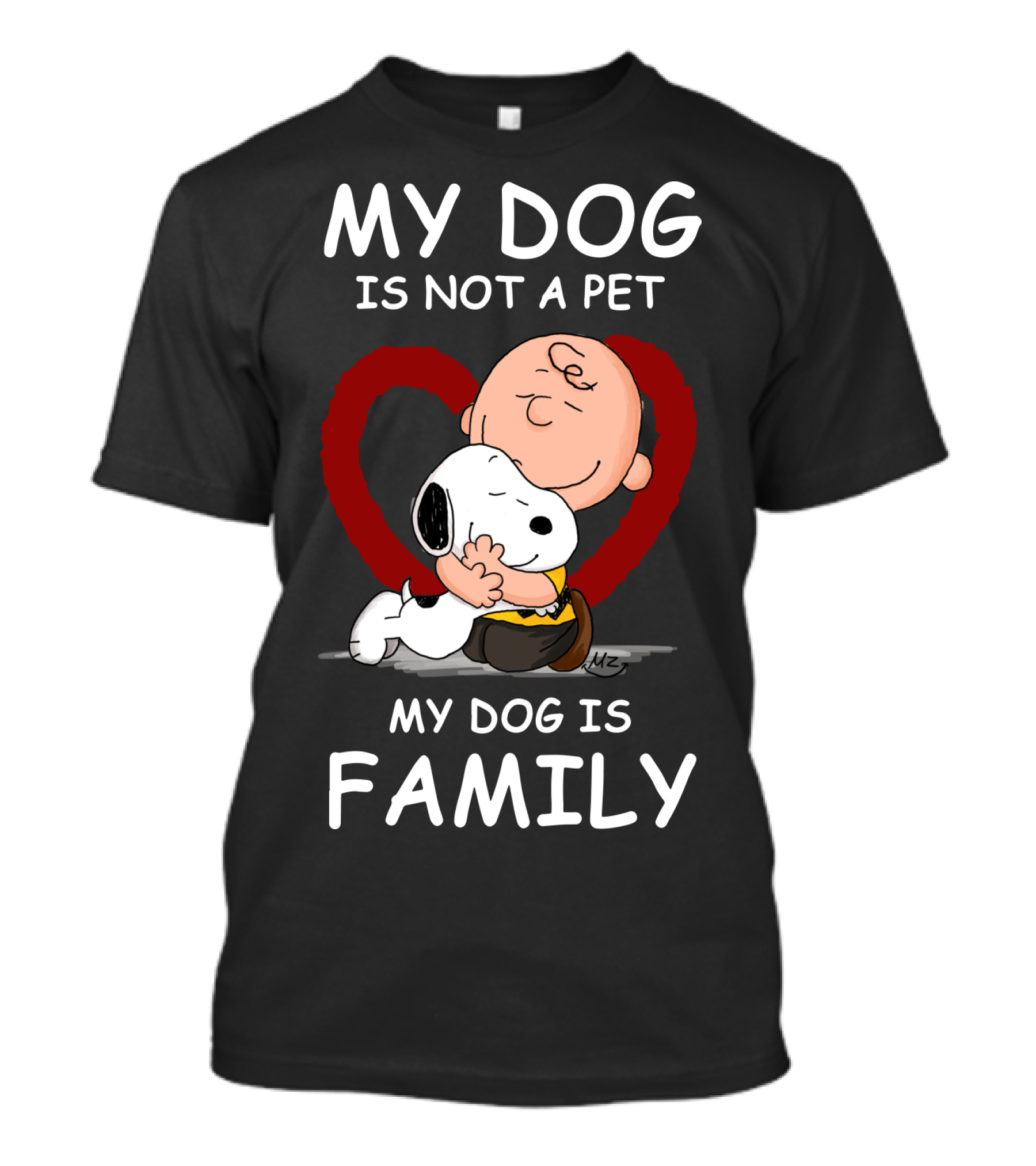 My Dog Is Not A Pet My Dog Is Family Snoopy Charlie Brown Peanuts Movie Hug Heart T-Shirt