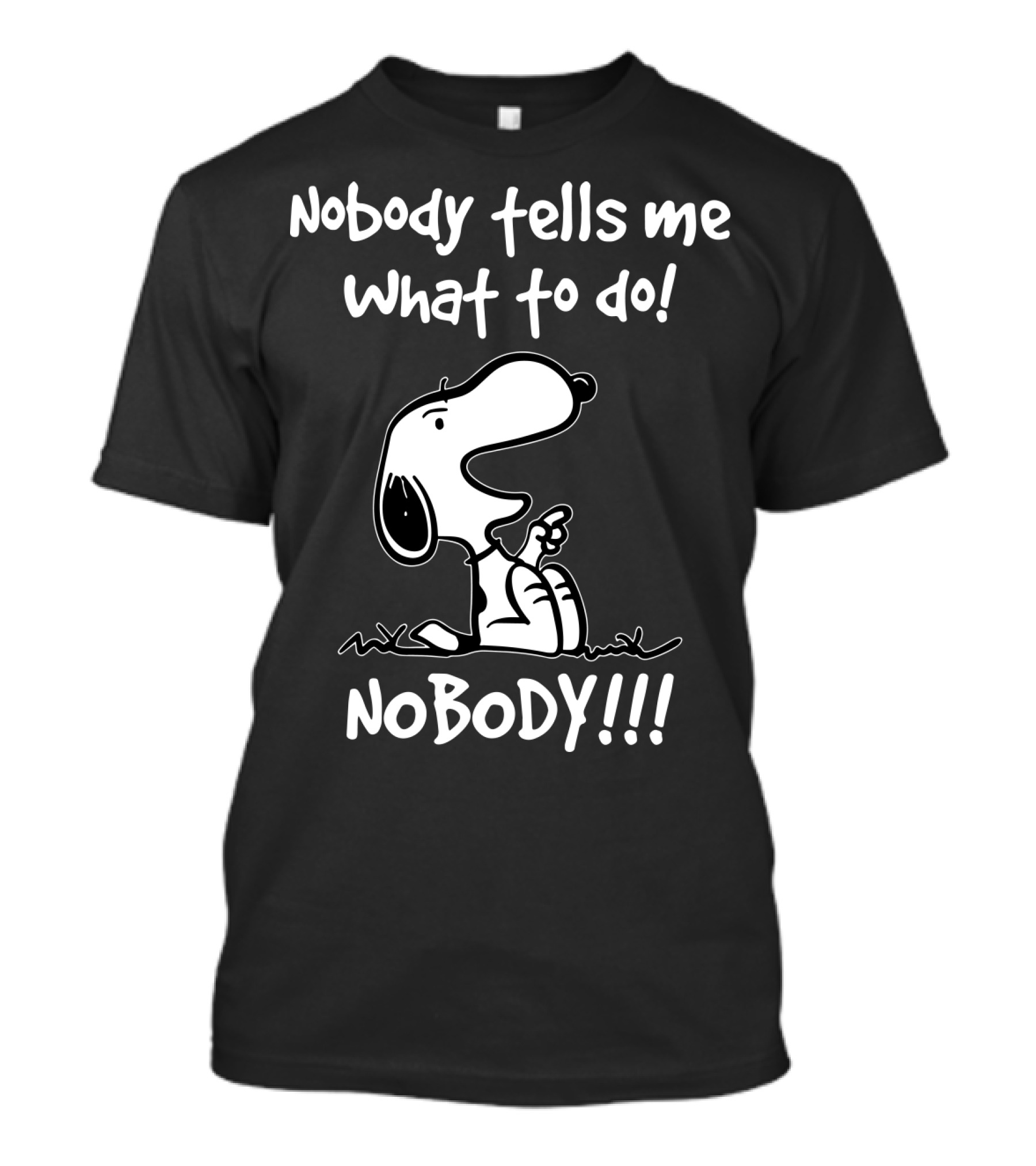 Nobody Tells Me What To Do Nobody Snoopy Peanuts T-Shirt