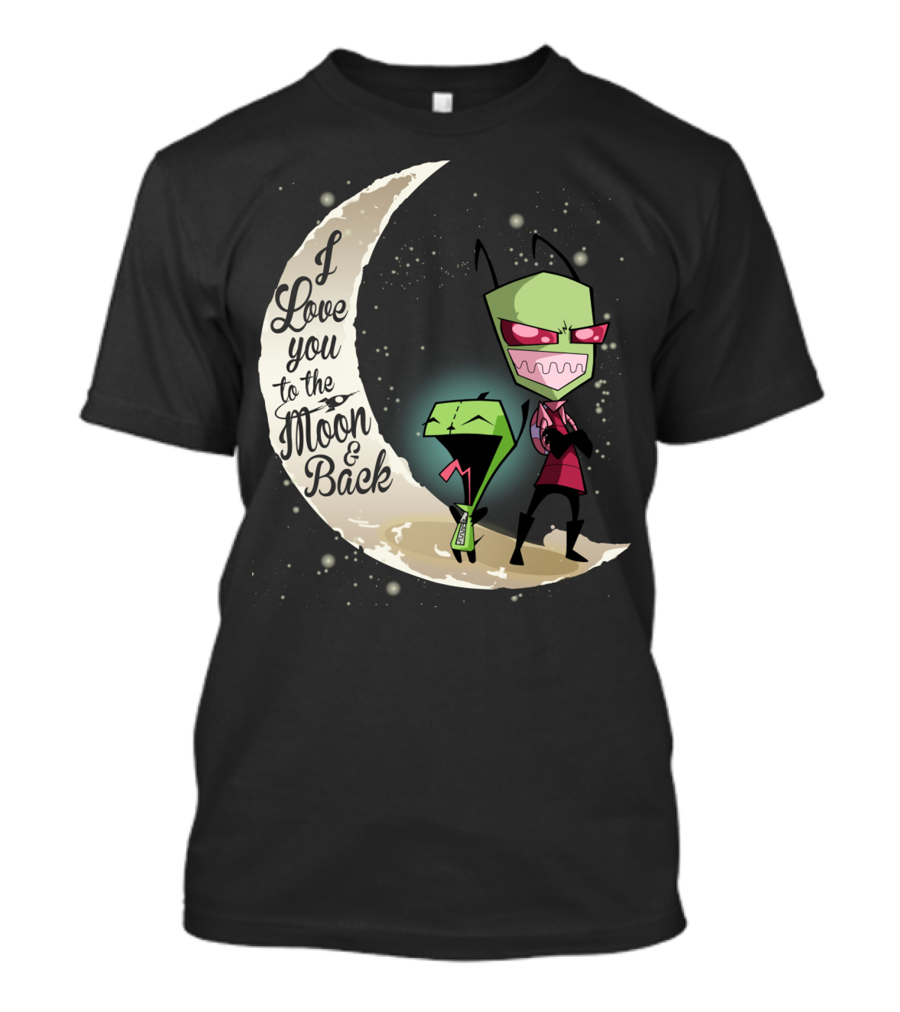 I Love You To The Moon And Back Gir And Invader Zim Moon T-Shirt
