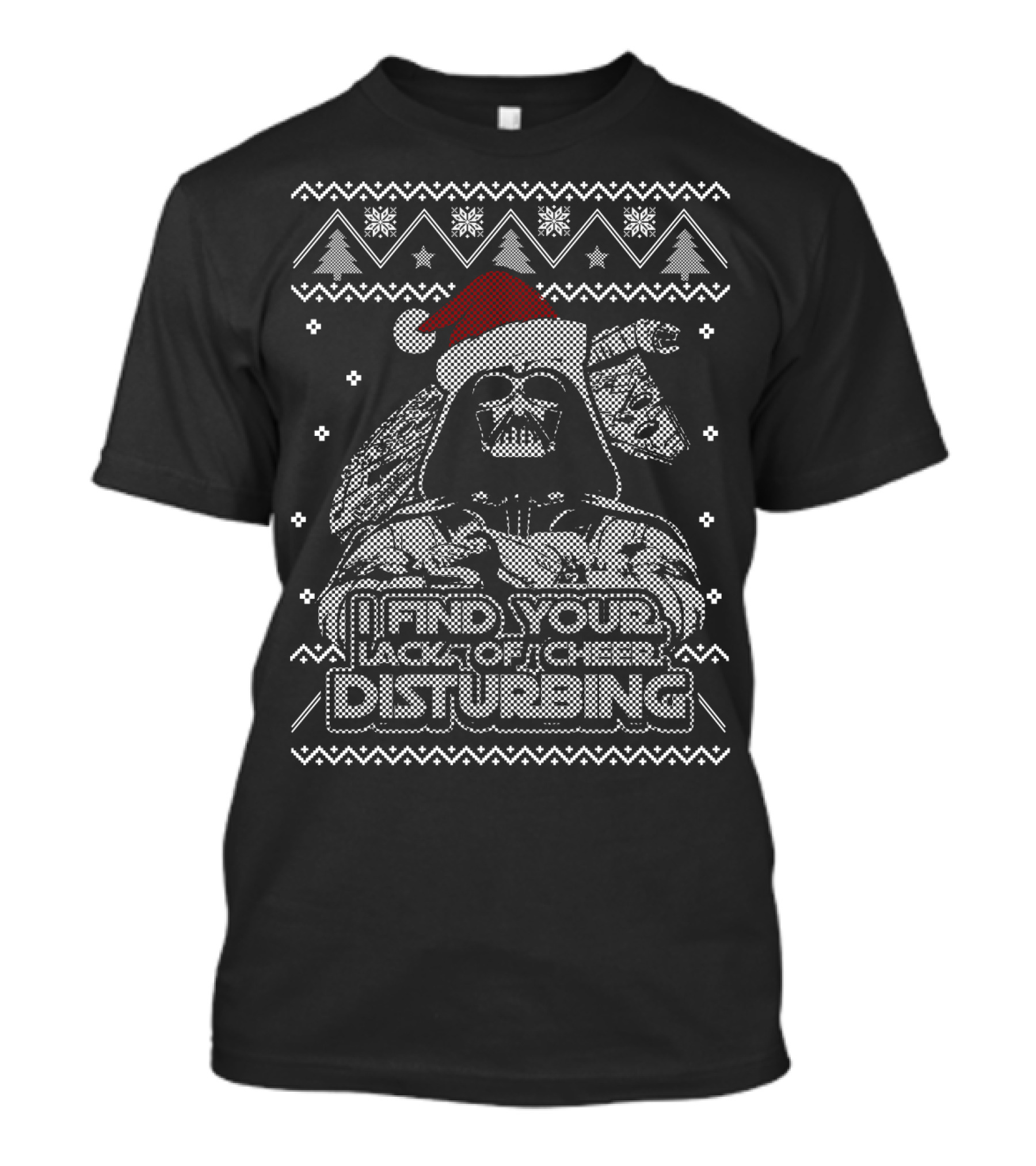 Darth Vader Ugly Christmas Sweater I Find Your Lack Of Cheer Disturbing Star Wars Santa Hat T-Shirt