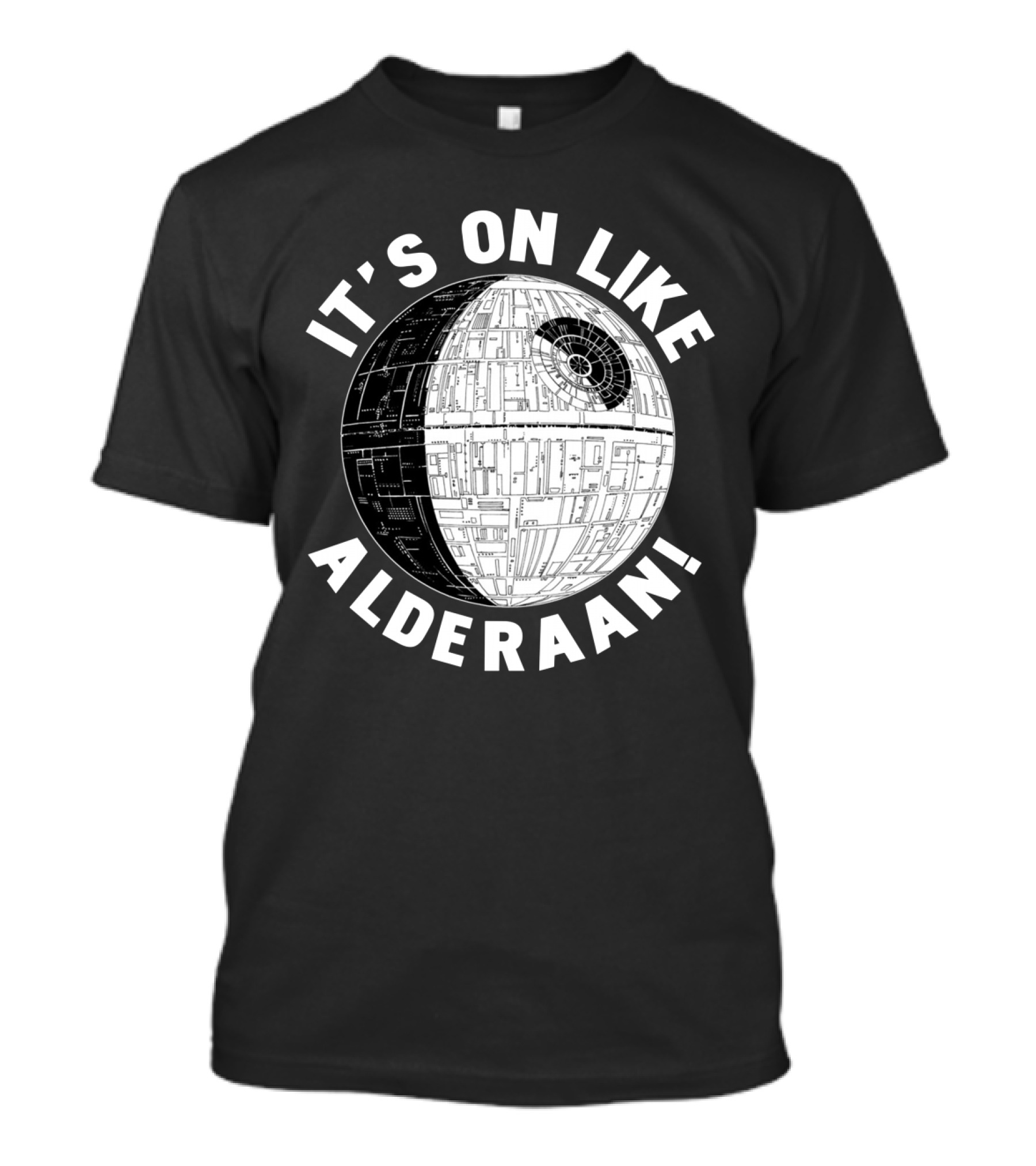 It's On Like Alderaan Death Star Wars T-Shirt
