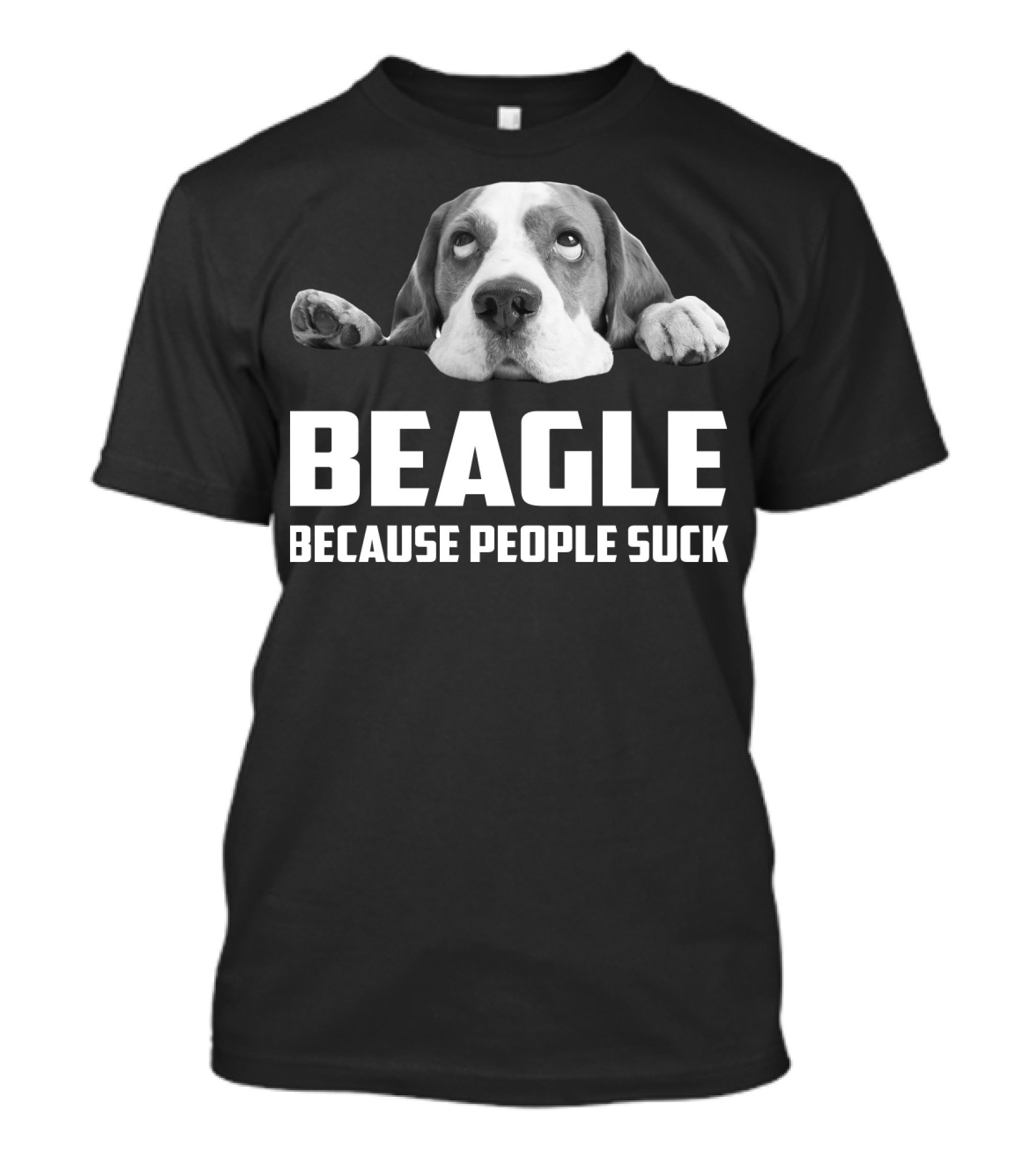 Beagle Because People Suck Dog Humor T-Shirt