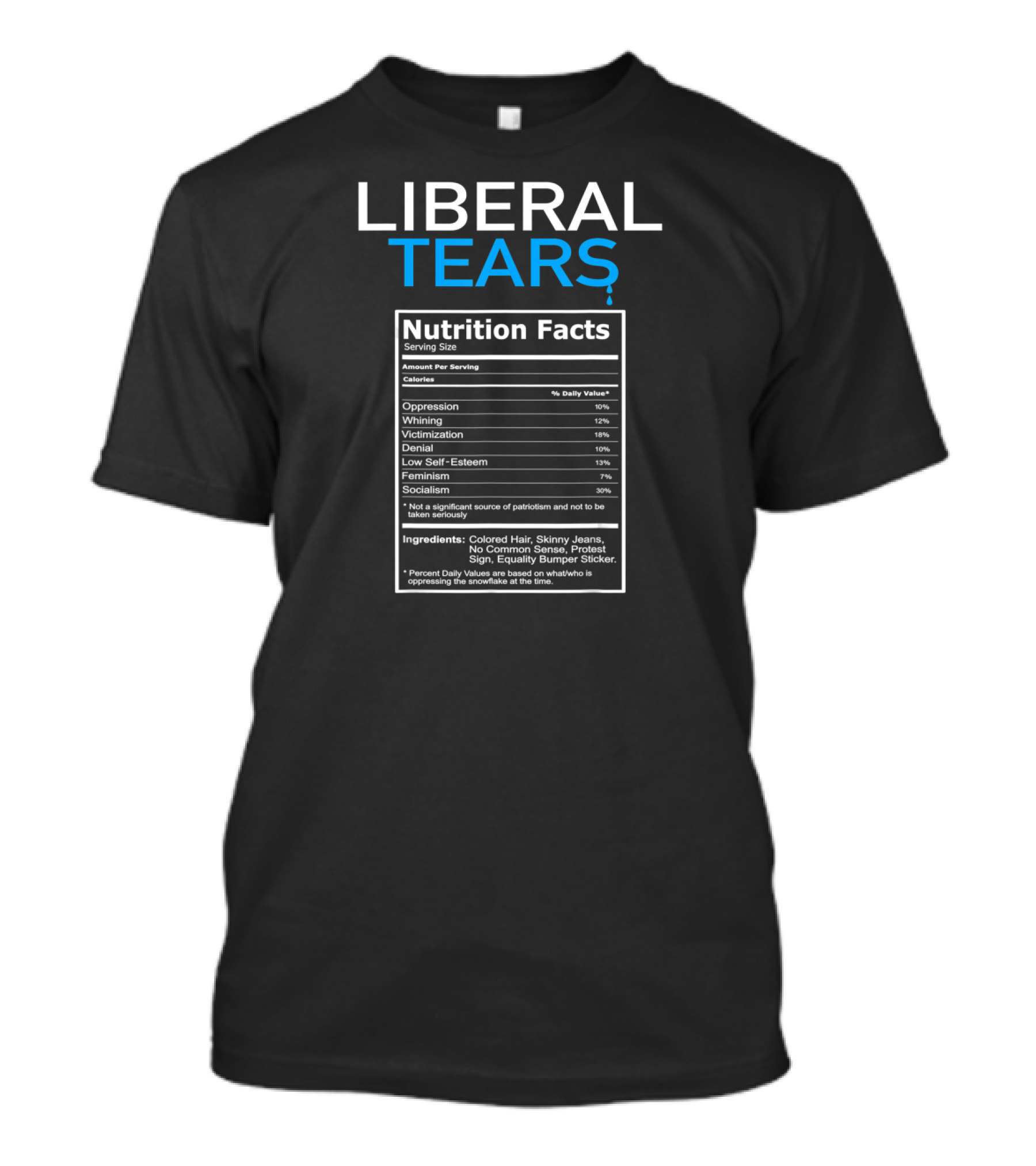 Liberal Tears Nutrition Facts Op-X Ingredients Patriotic Republican T-Shirt