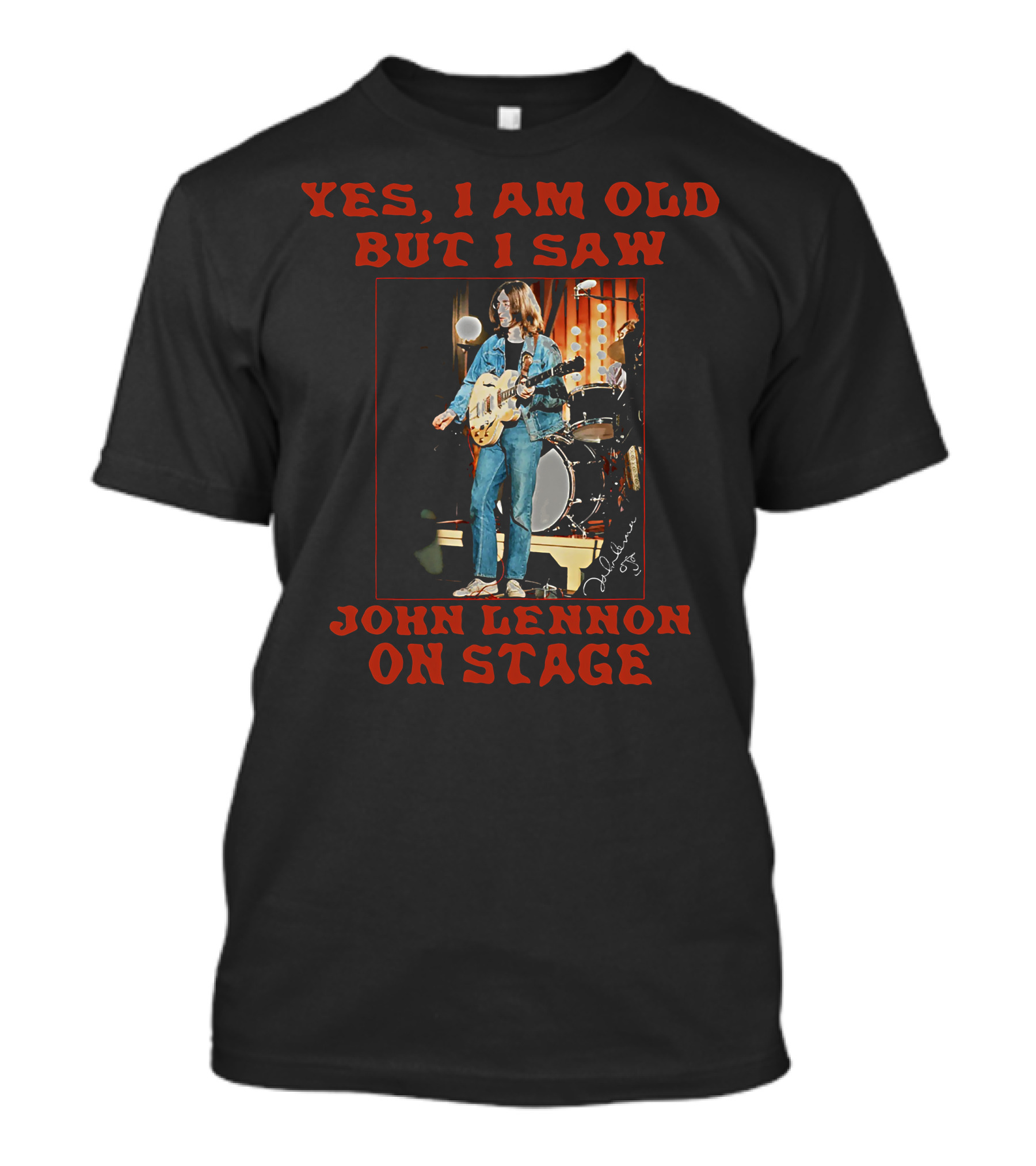 Yes I Am Old But I Saw John Lennon On Stage Iconic Performance Image T-Shirt