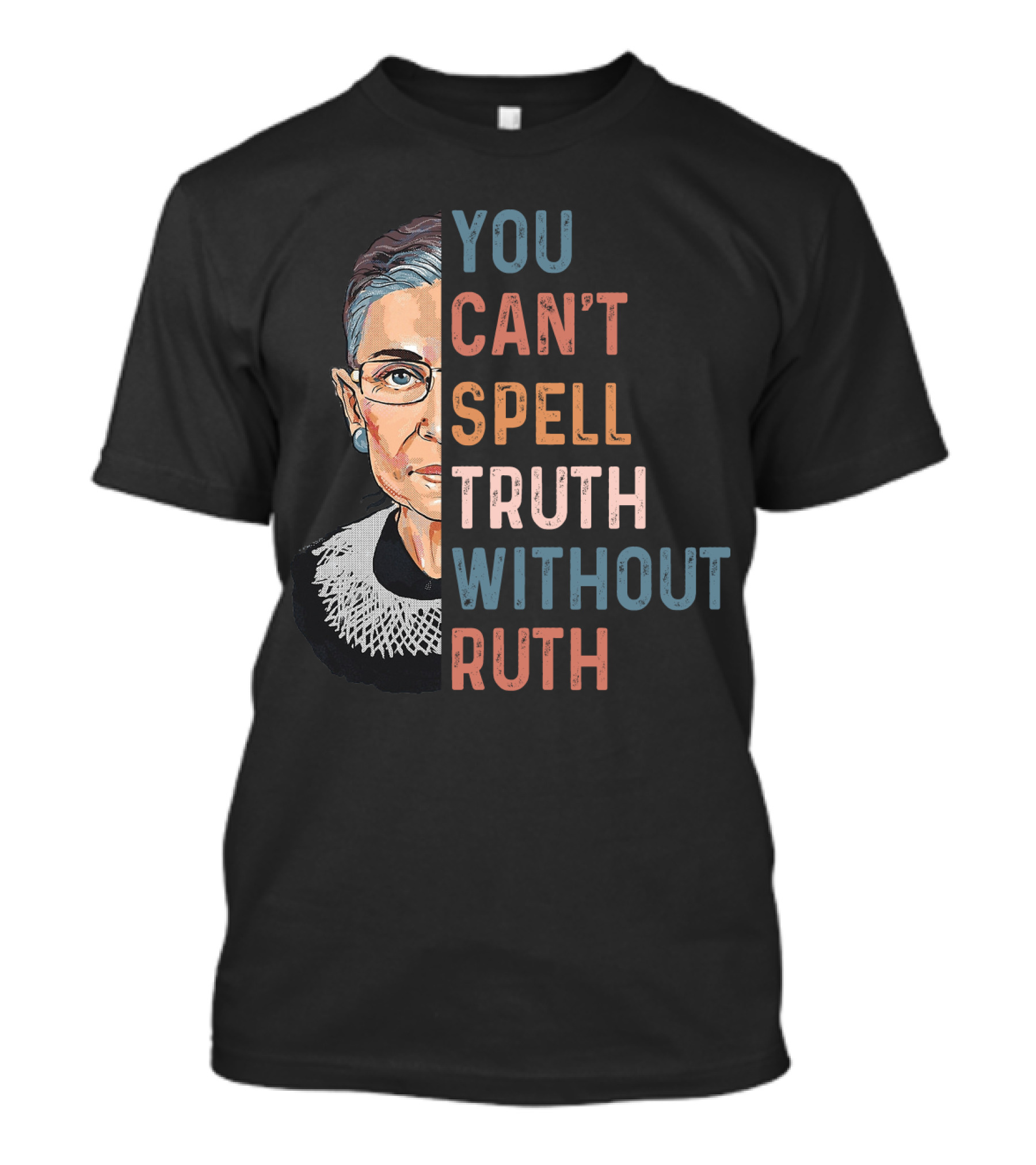 You Can't Spell Truth Without Ruth T-Shirt