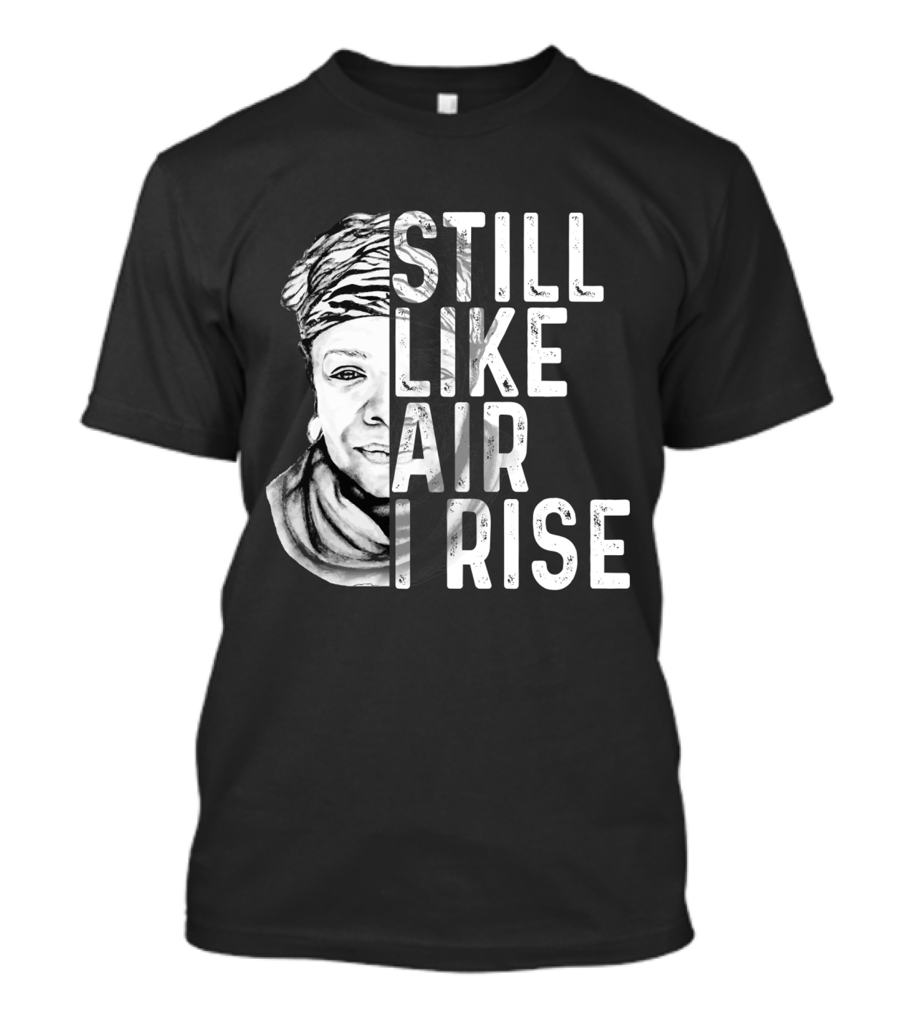 Still Like Air I Rise Portrait T-Shirt