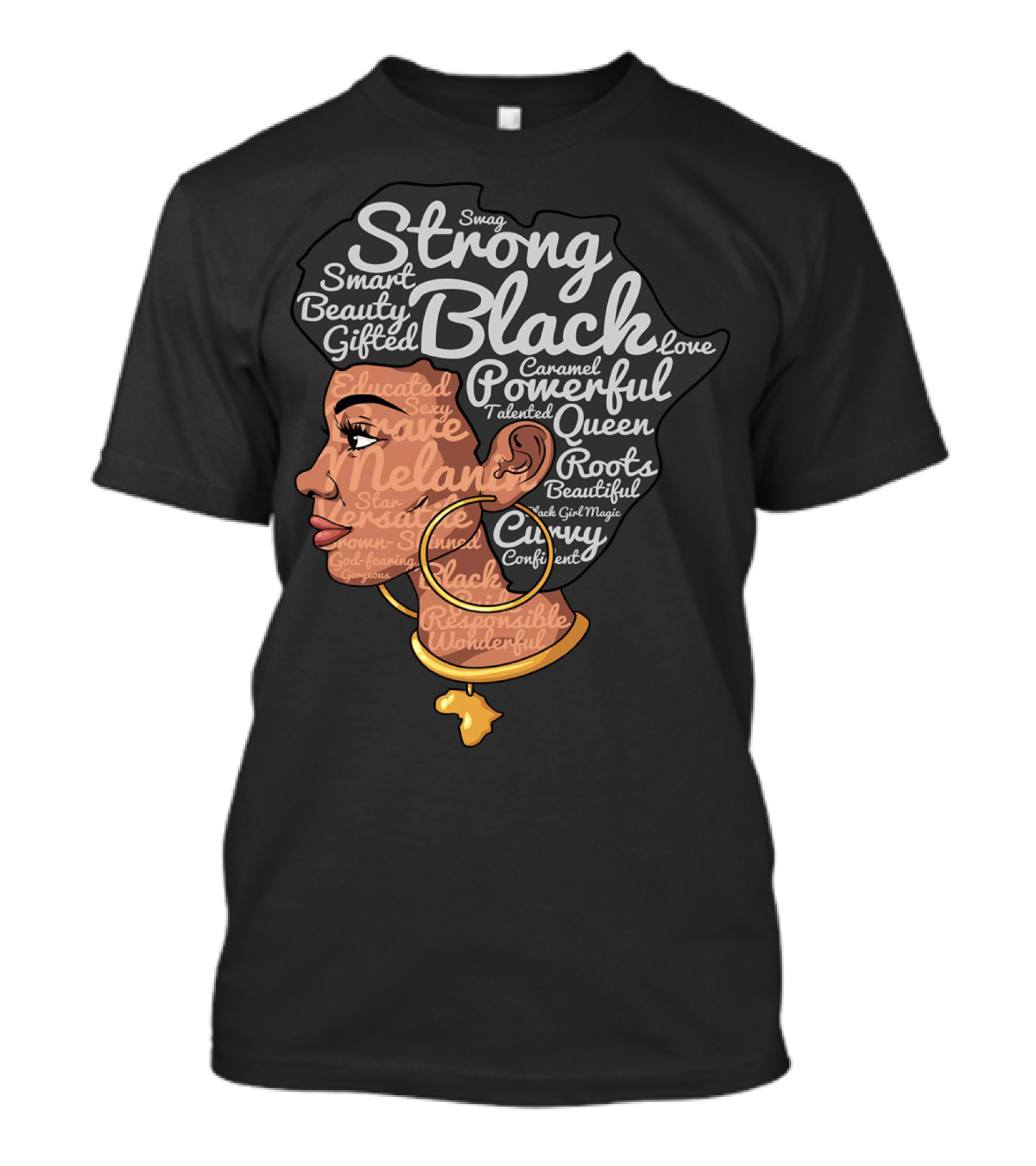 Strong Black Beautiful Powerful Queen Smart Talented Confident Gifted T-Shirt