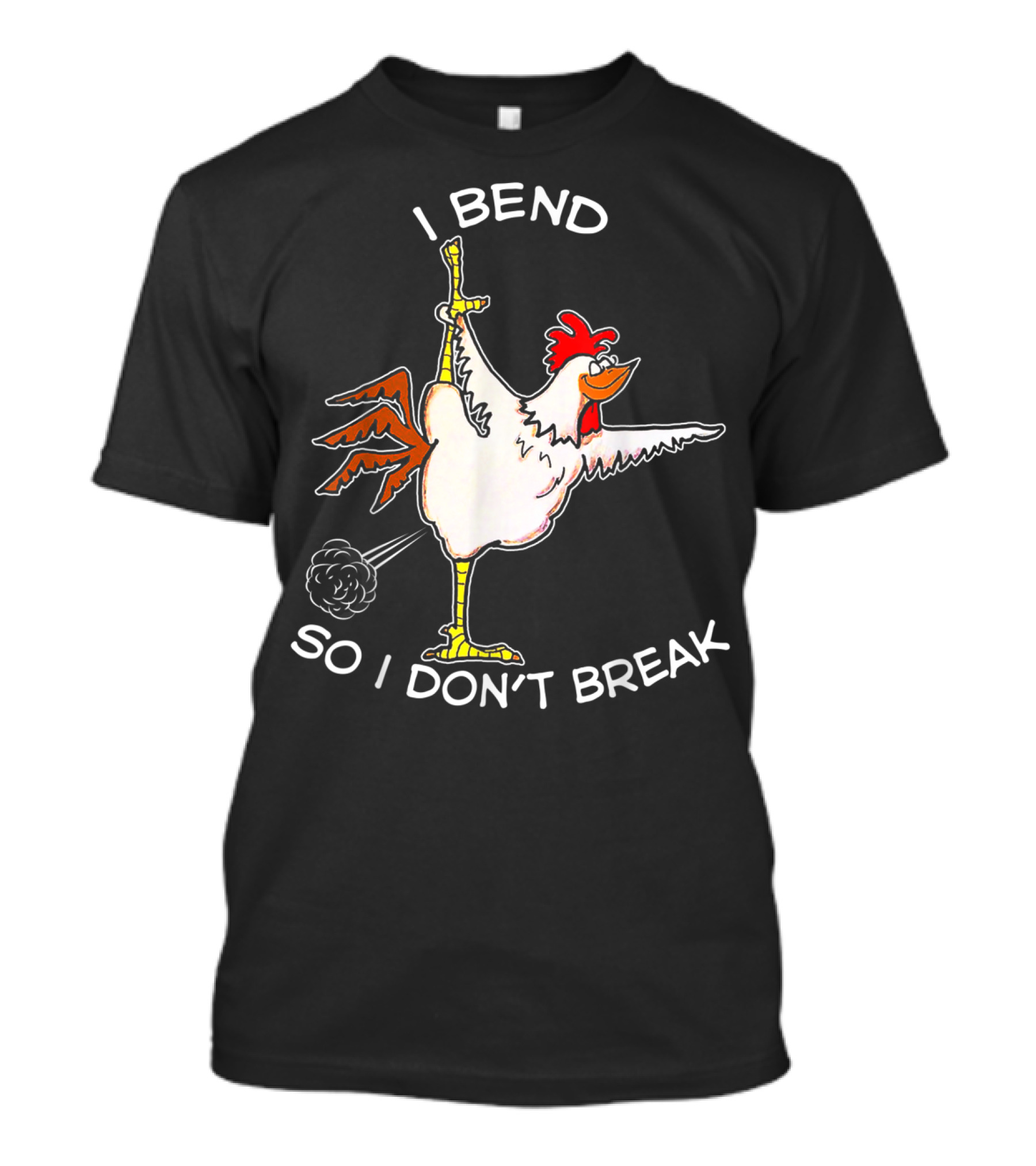Chicken Yoga I Bend So I Don't Break T-Shirt