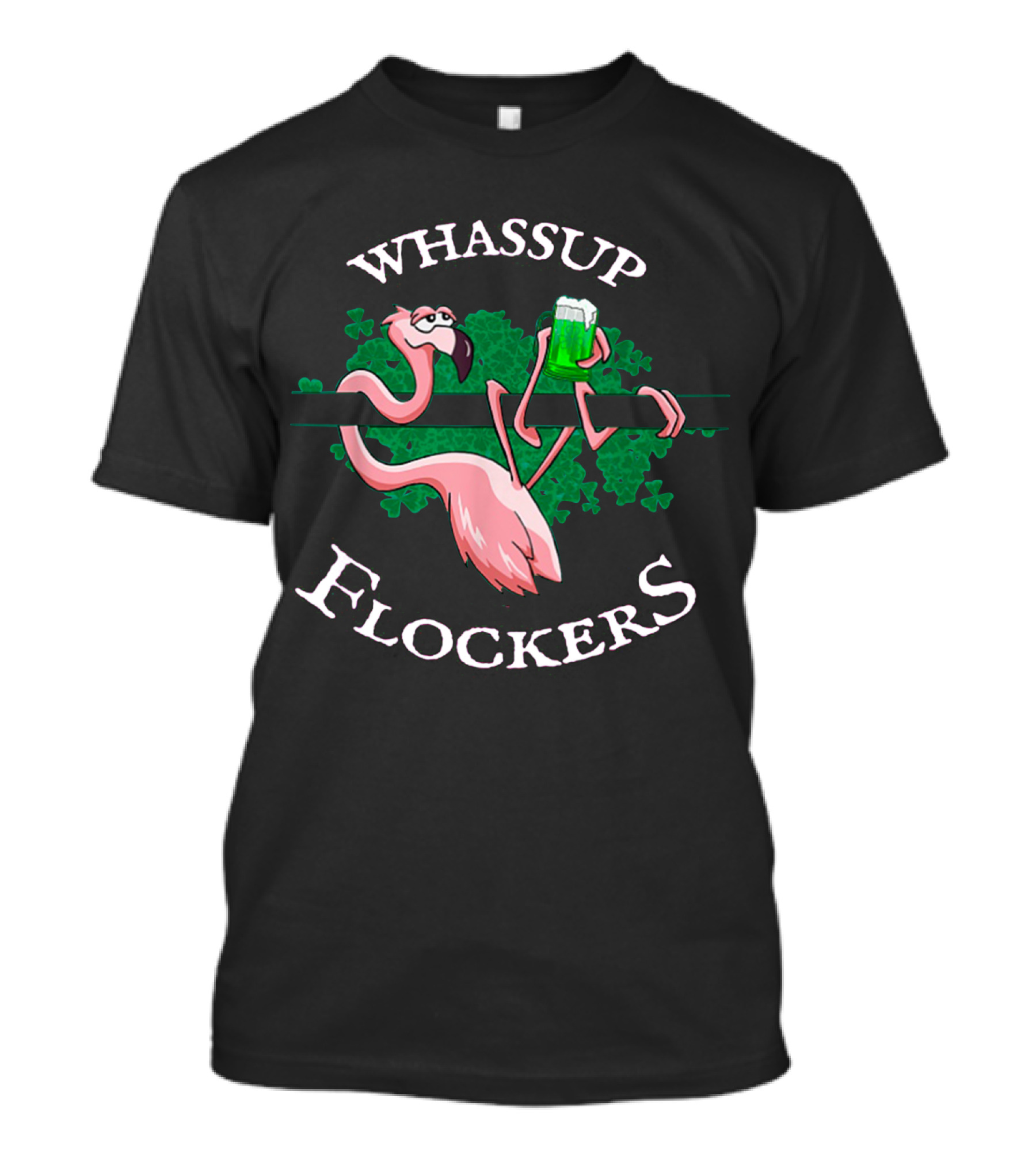 Whassup Flockers Flamingo St. Patrick's Day T-Shirt