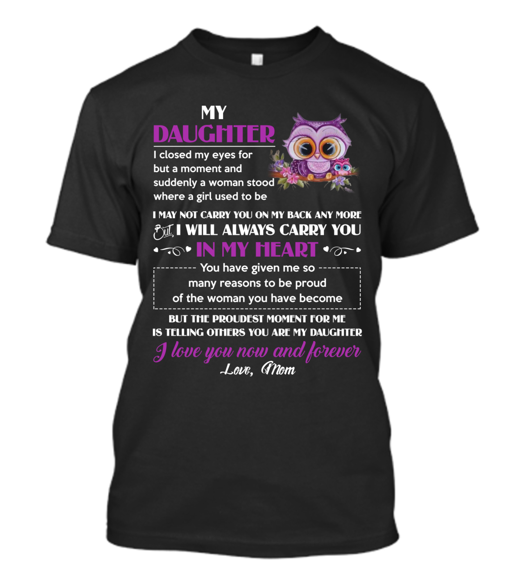 My Daughter I Will Always Carry You In My Heart Love Mom Owl T-Shirt