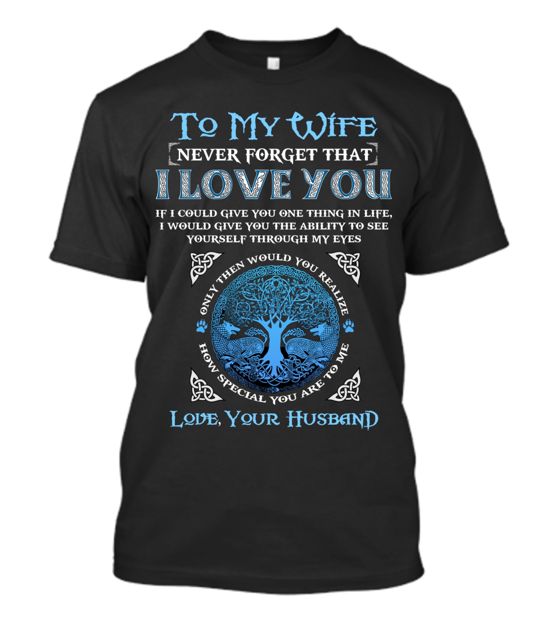 To My Wife Never Forget That I Love You Love Your Husband T-Shirt
